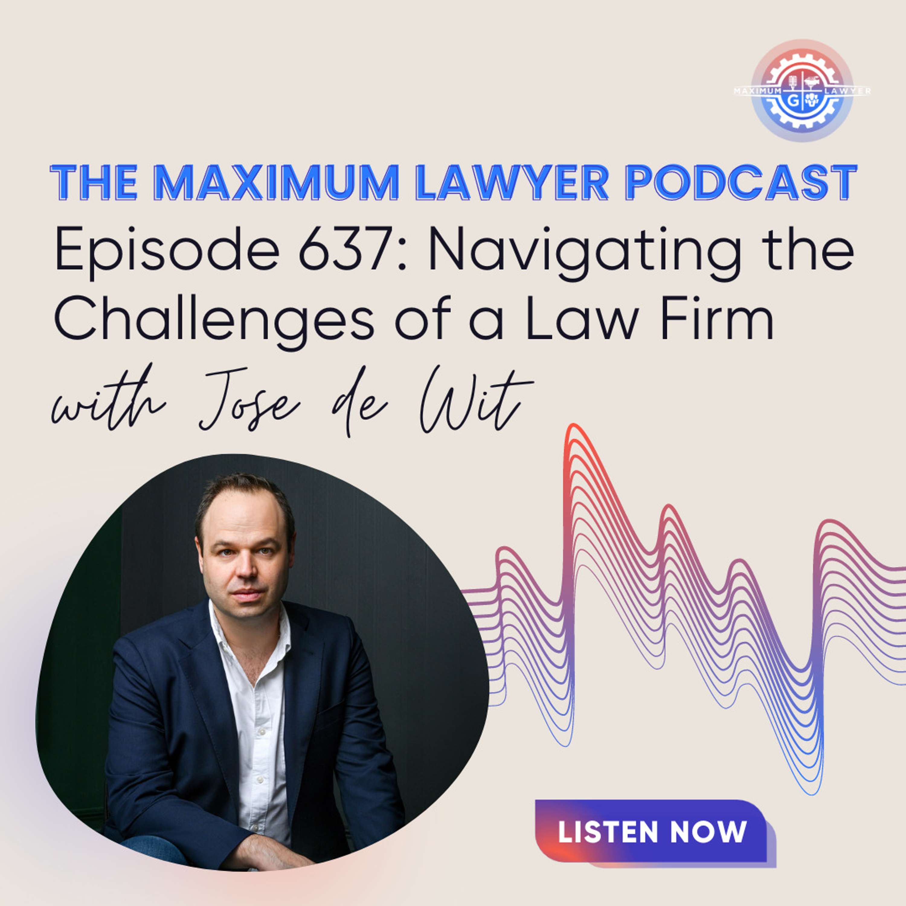 Navigating the Challenges of a Law Firm with Jose de Wit