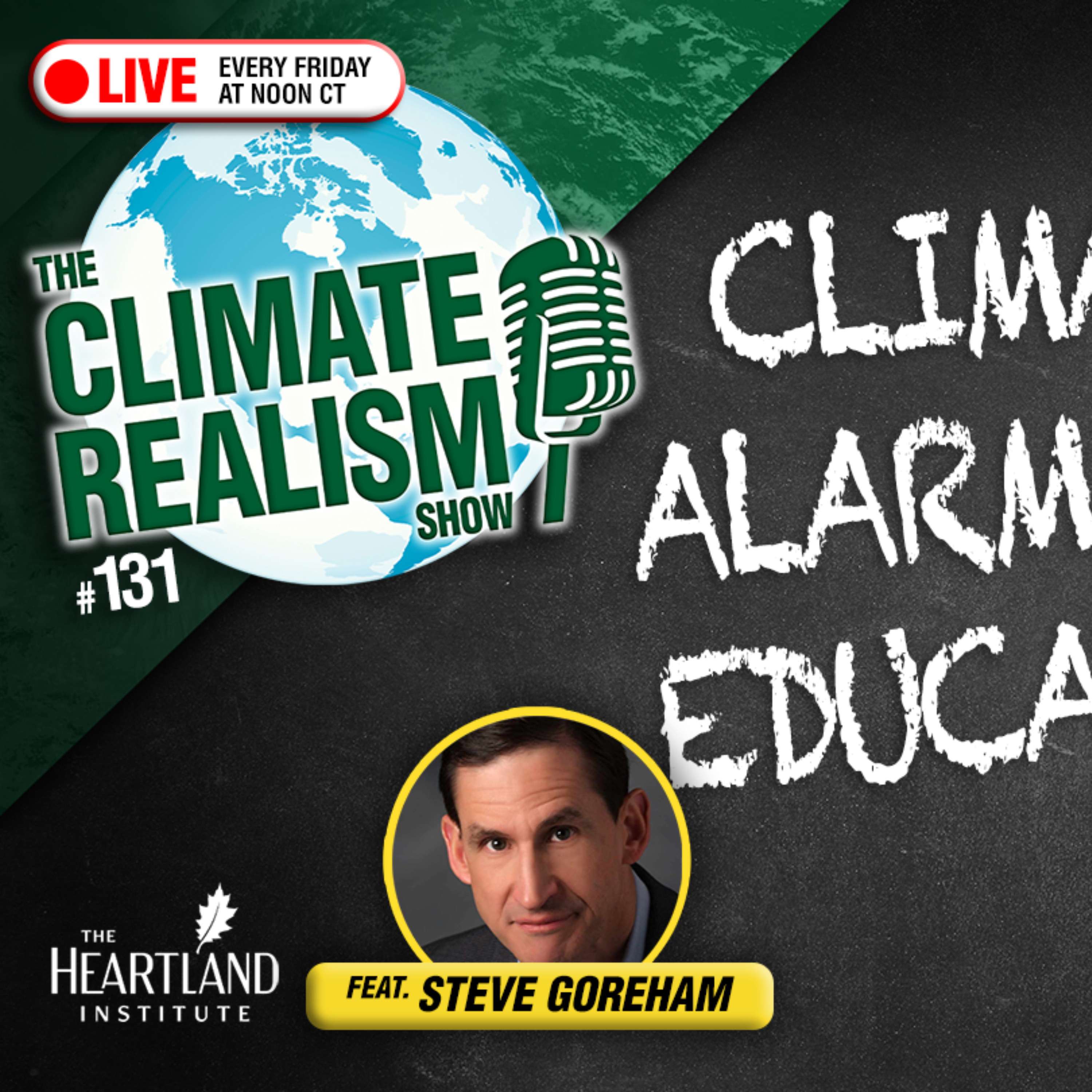 Climate Alarmist Education - The Climate Realism Show #131