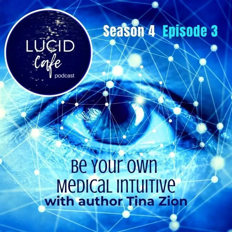Be Your Own Medical Intuitive with Author Tina Zion