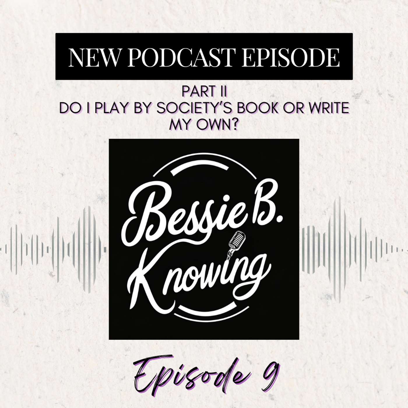 Part 2: Do I Play by Society’s Book or Write My Own?