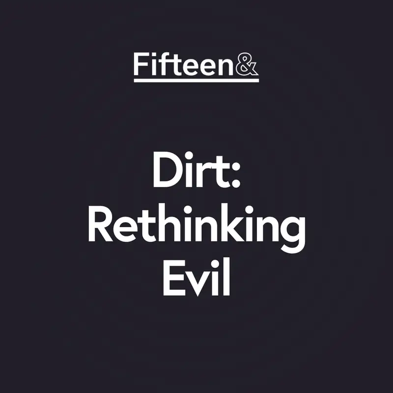 S10 E1 [Dirt: Rethinking Evil] The Reality of Dirt