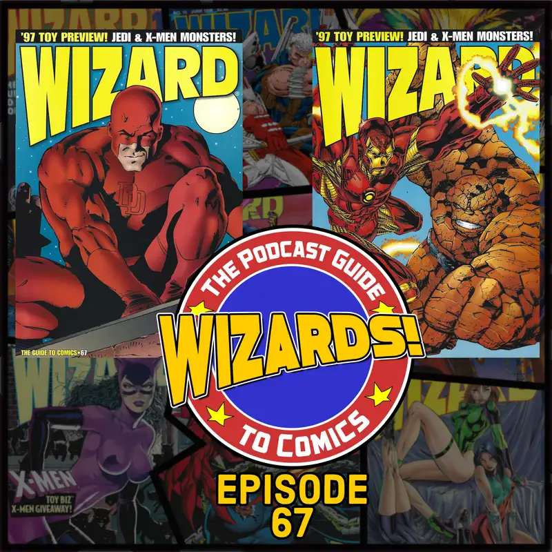 WIZARDS The Podcast Guide To Comics | Episode 67