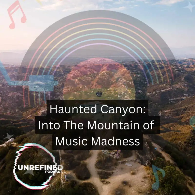 Haunted Canyon: Into The Mountain of Music Madness