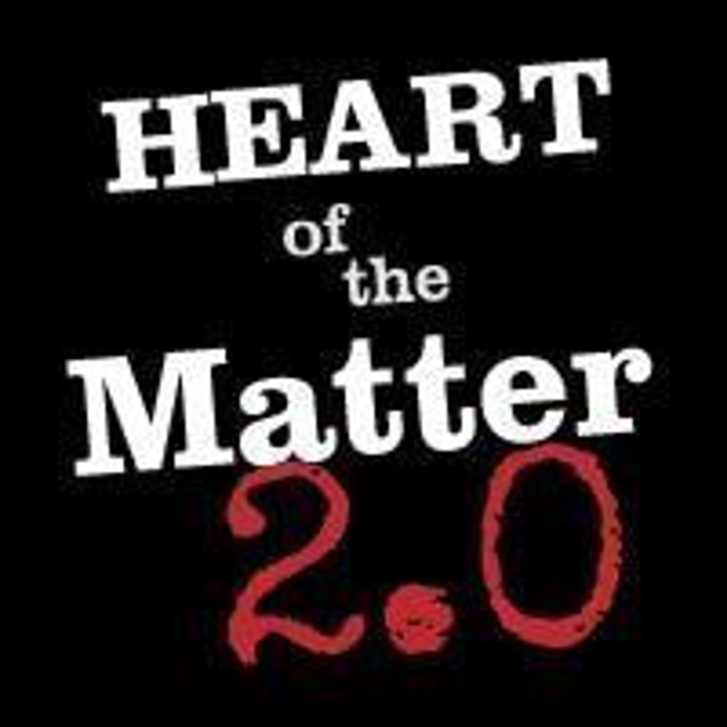 Heart Of The Matter: 2.0 with Shawn McCraney