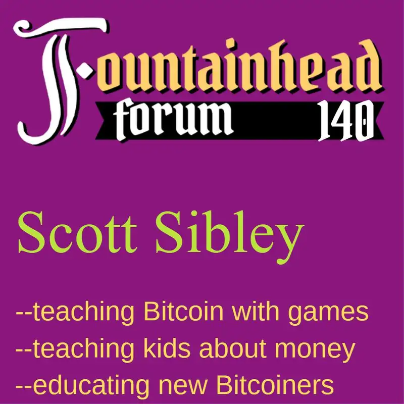 FF-140: Scott Sibley on teaching Bitcoin to children and raising kids today