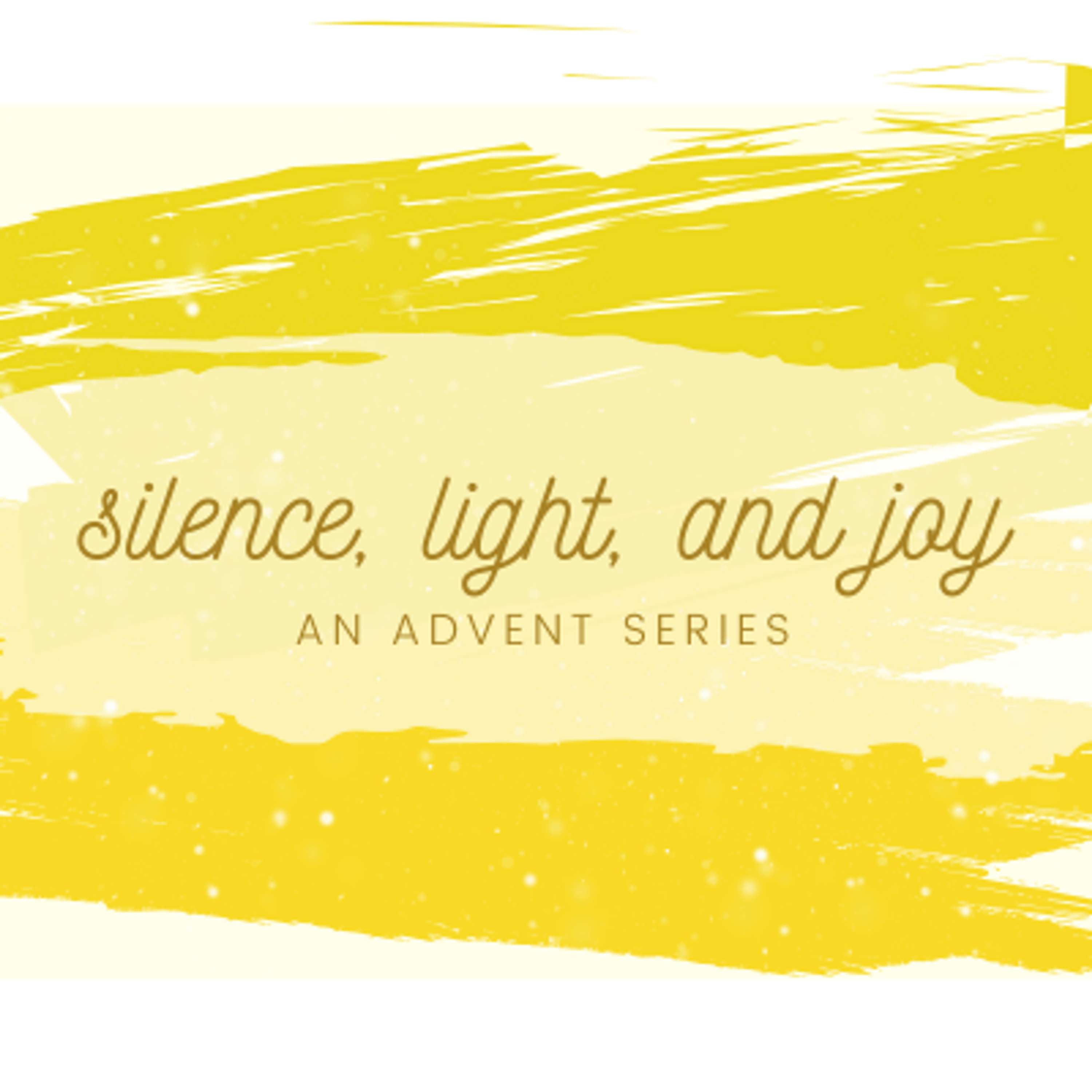 Silence, Light, and Joy | An Advent Series: The Light of God