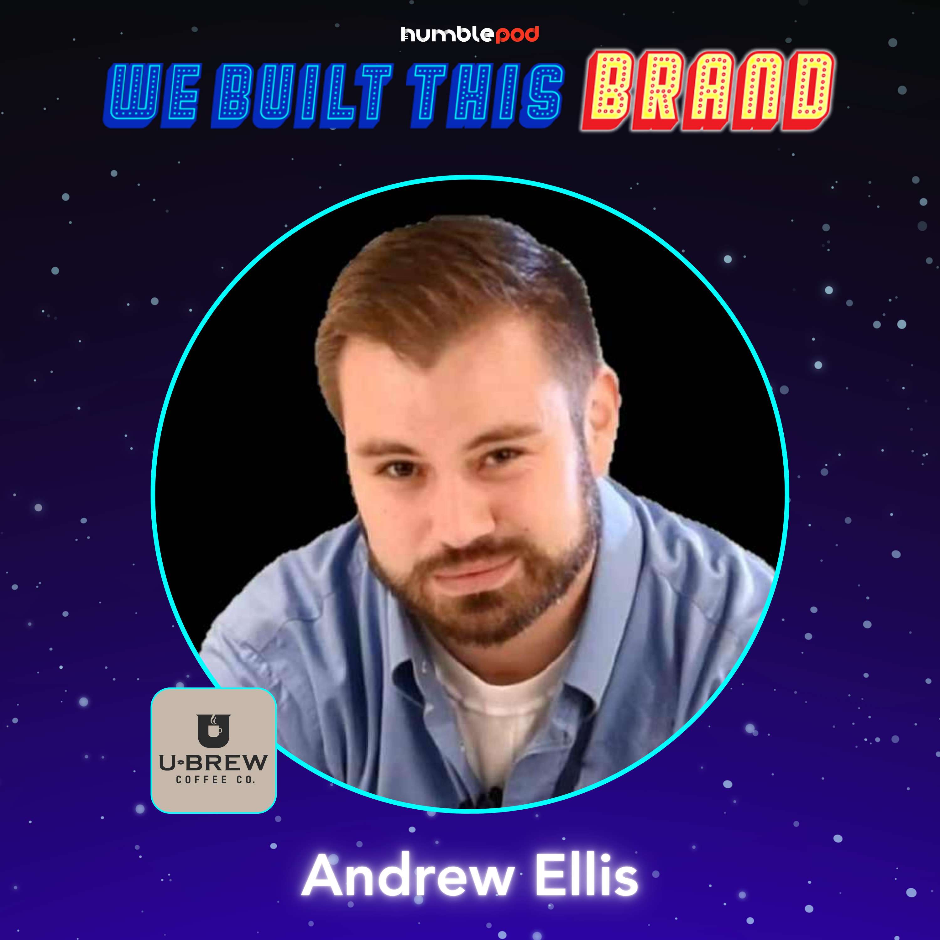 Grinding Your Way To Success: The U Brew Story with Andrew Ellis