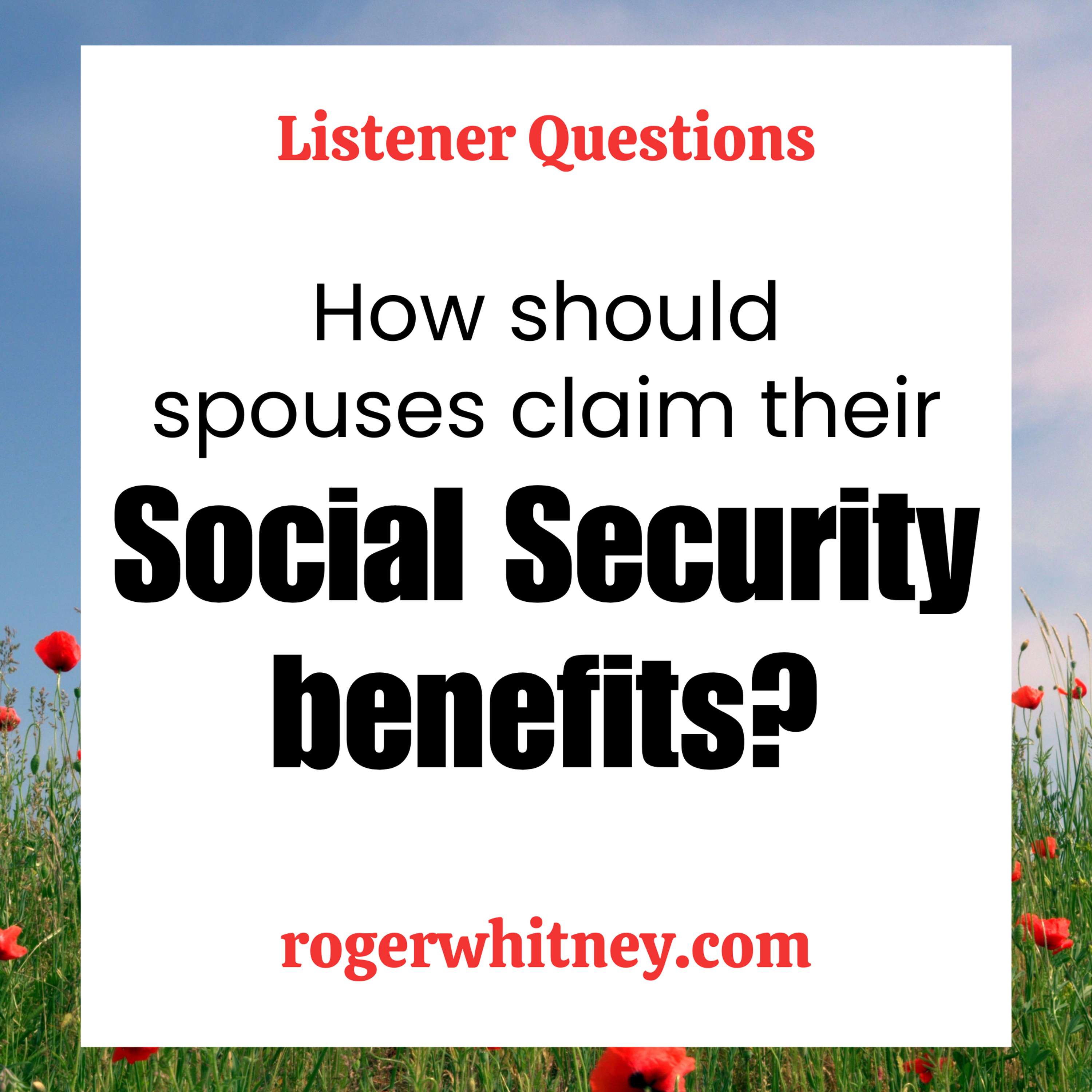 How Should Spouses Claim Their Social Security Benefits?