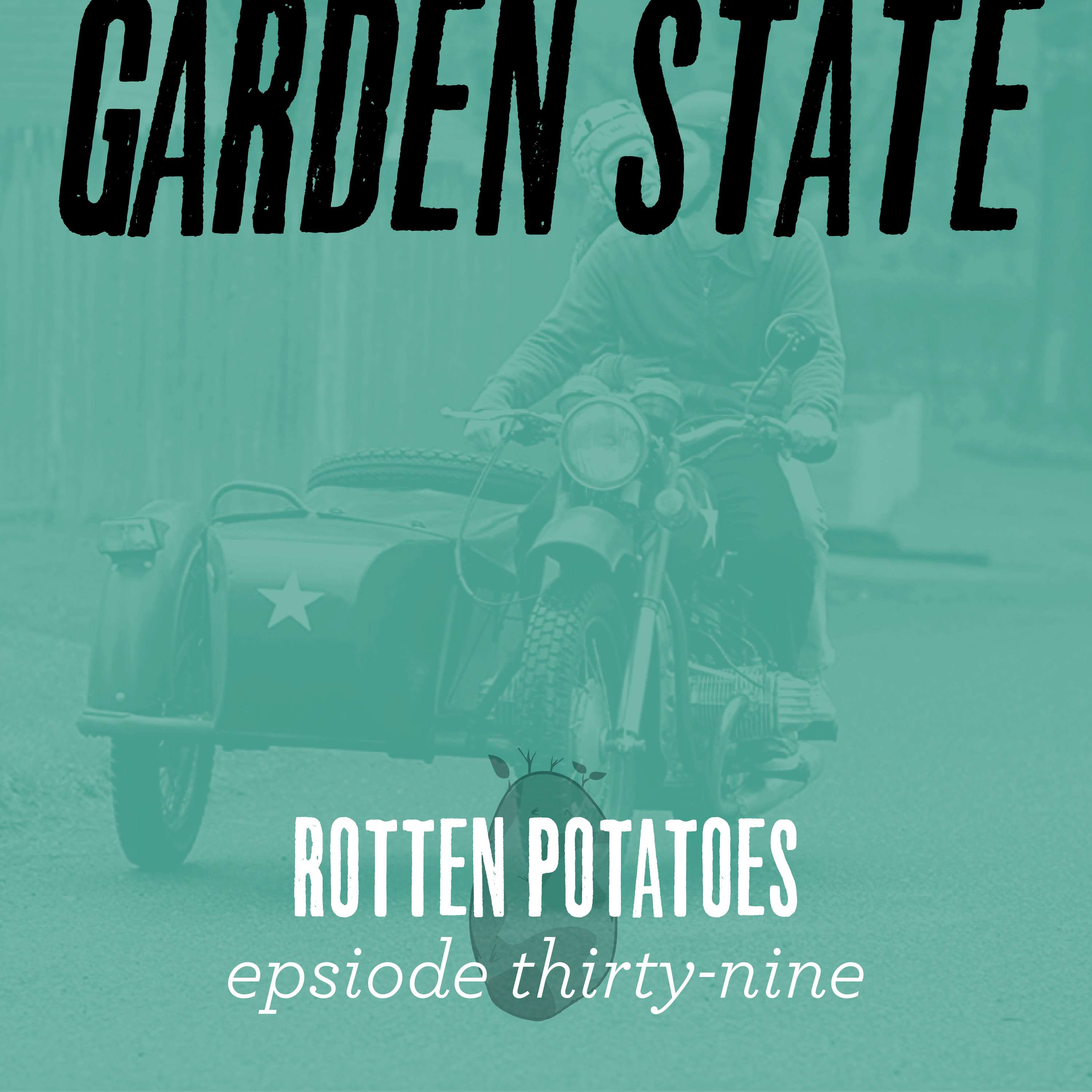 Ep 39: Garden State