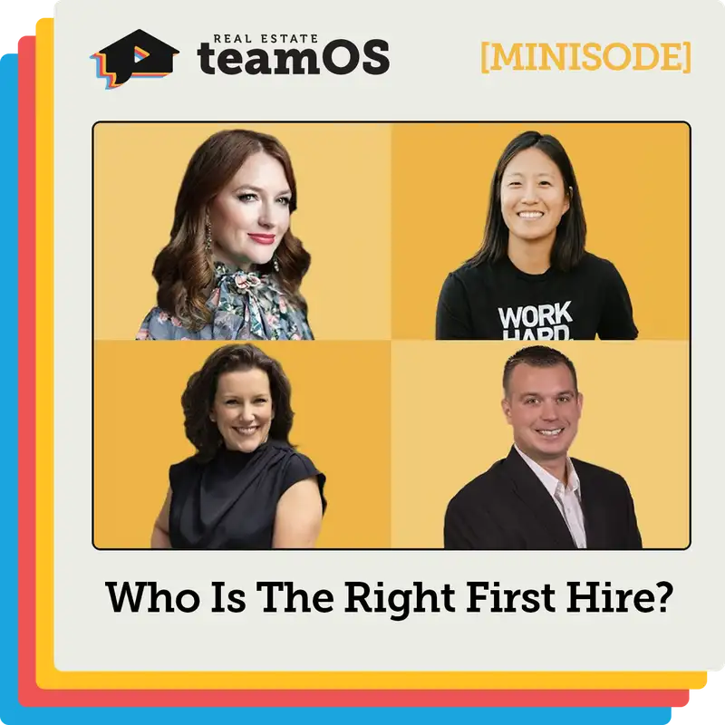 Who Is The Right First Hire for Your Real Estate Team? [MINISODE]