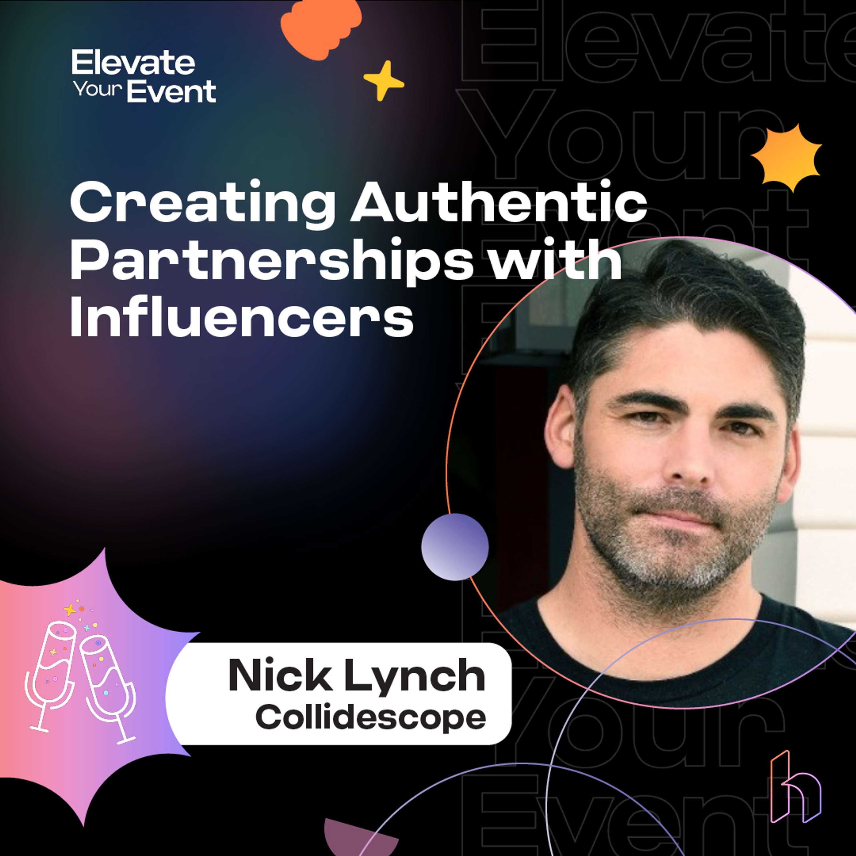 Creating Authentic Partnerships with Influencers - Nick Lynch, Collidescope