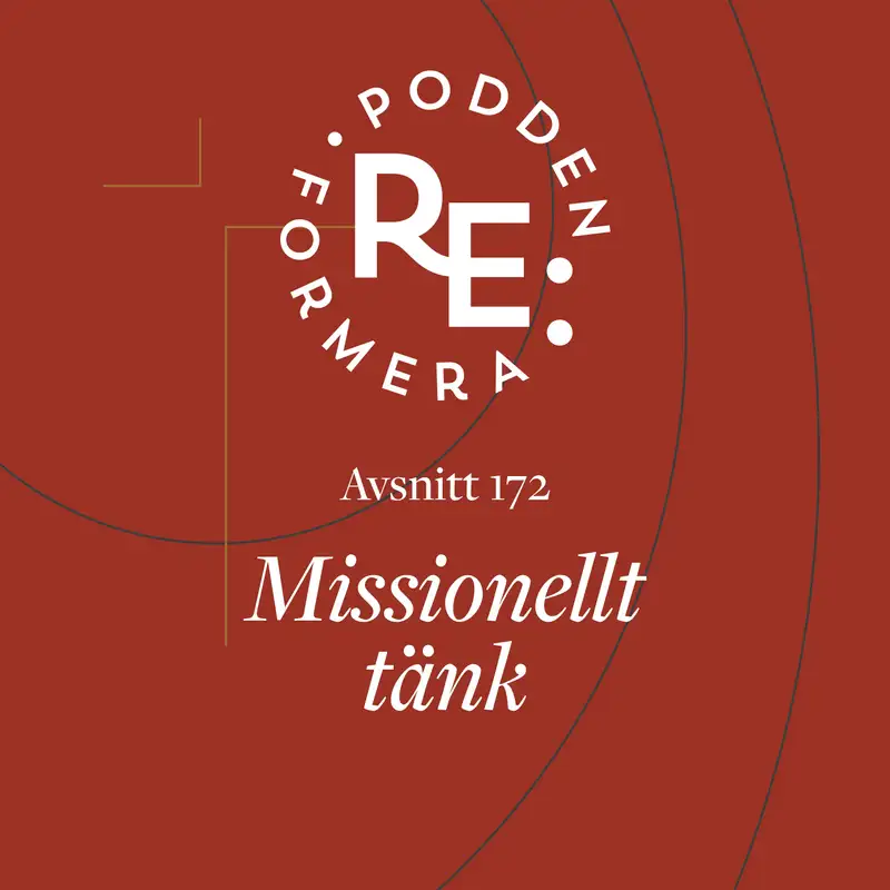 Avsnitt 172 - Missionellt tänk