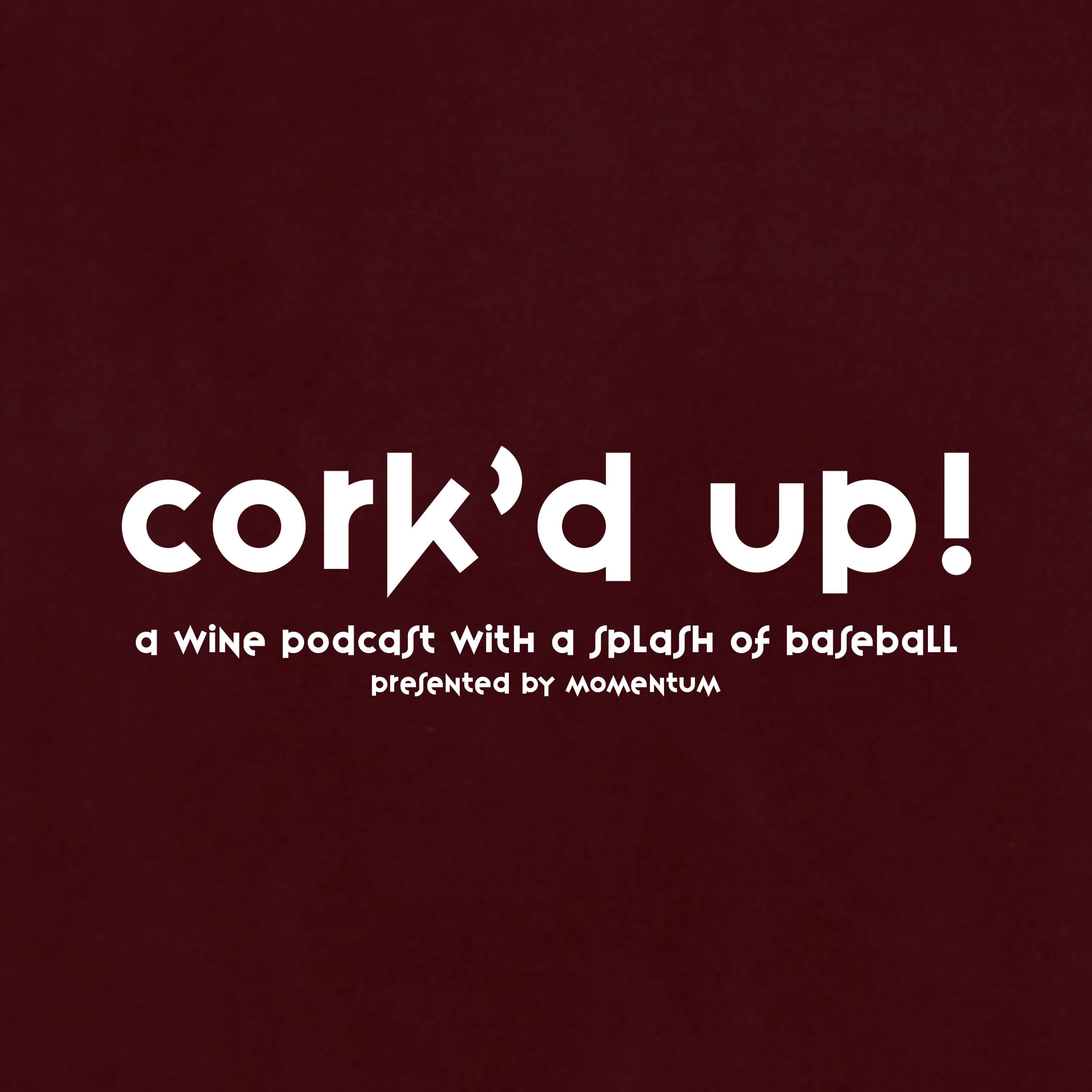 Cork'd Up: A Wine Podcast with a Splash of Baseball TRAILER