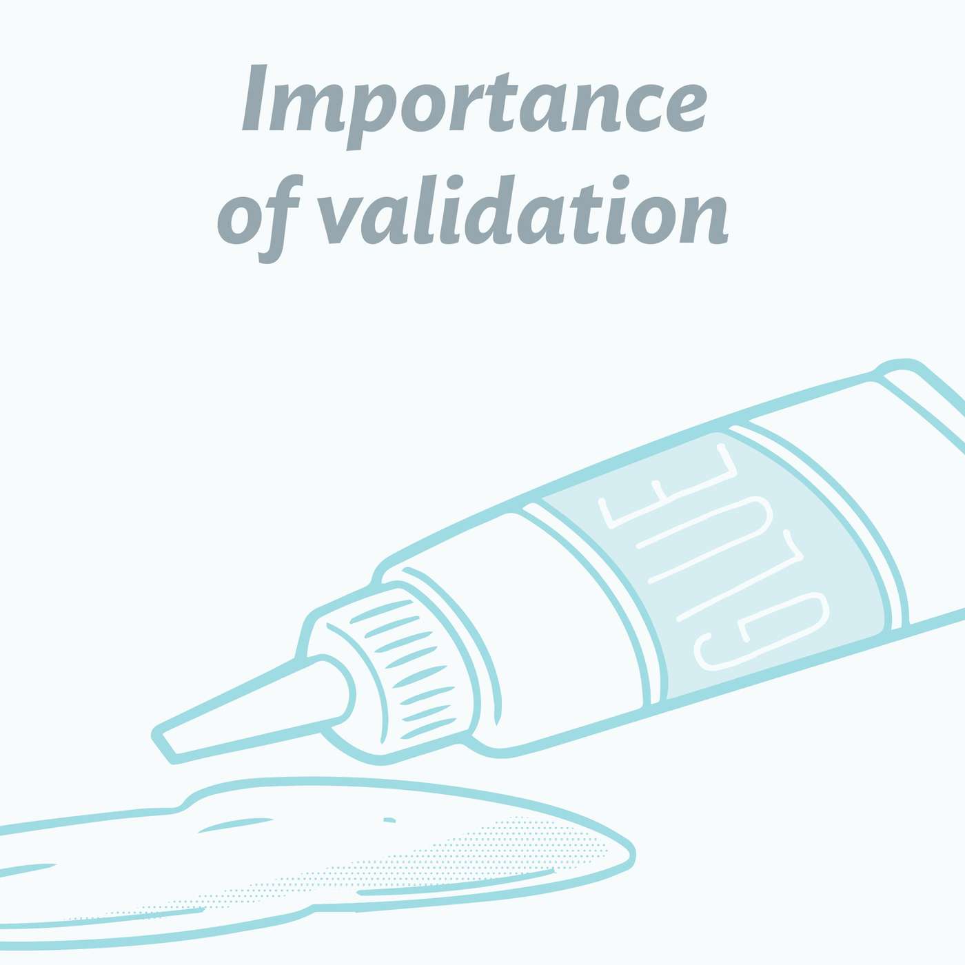Importance of validation