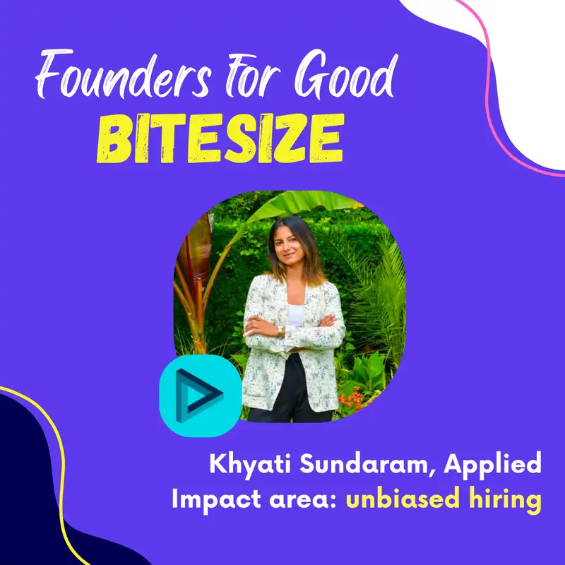 BITESIZE: Khyati Sundaram, Applied: remove bias and increase diversity in hiring