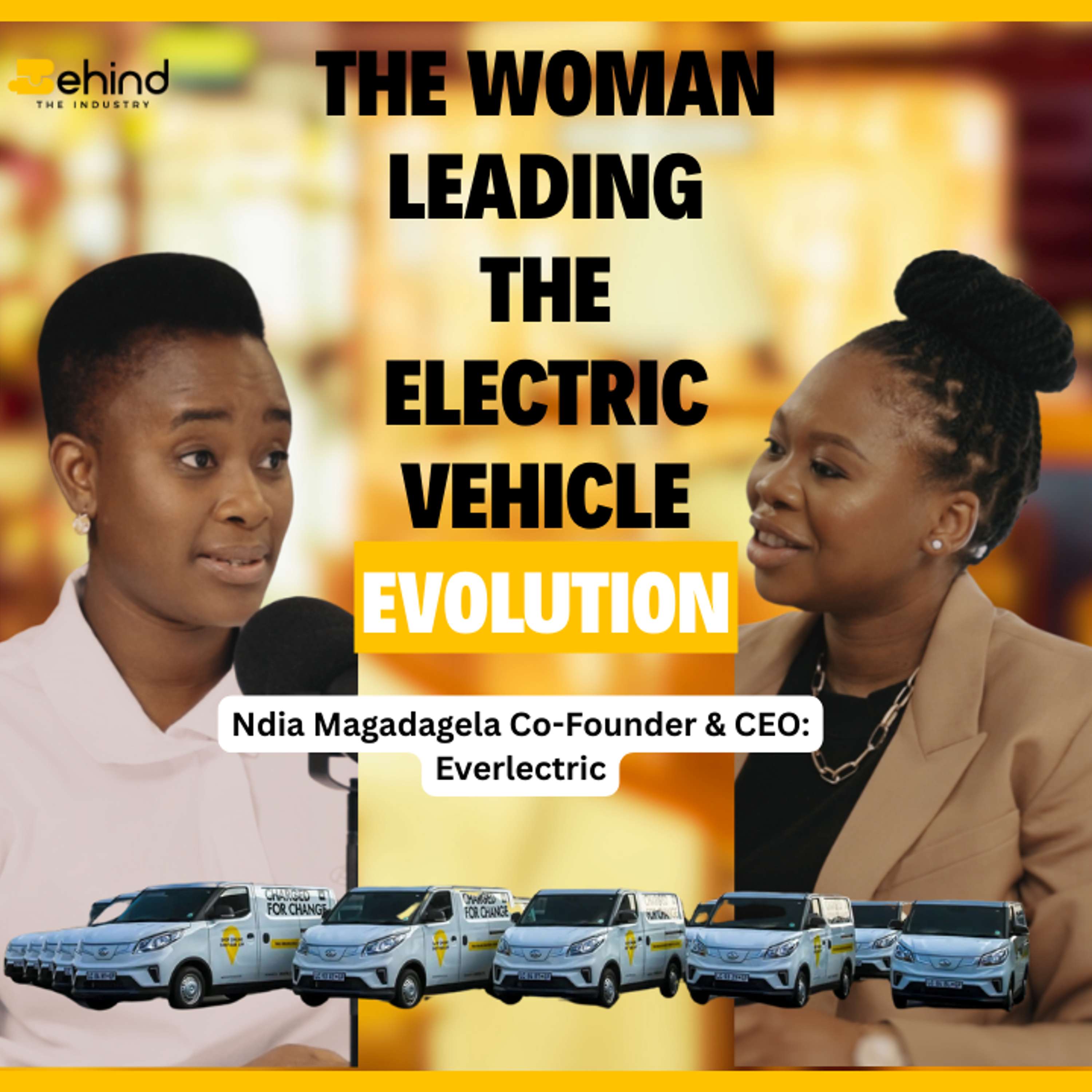 The Future of Driving Is Electric and It’s Already Here | Ndia Magadagela on the EV Revolution | Lungelo Sebetola | Behind the Industry Podcast
