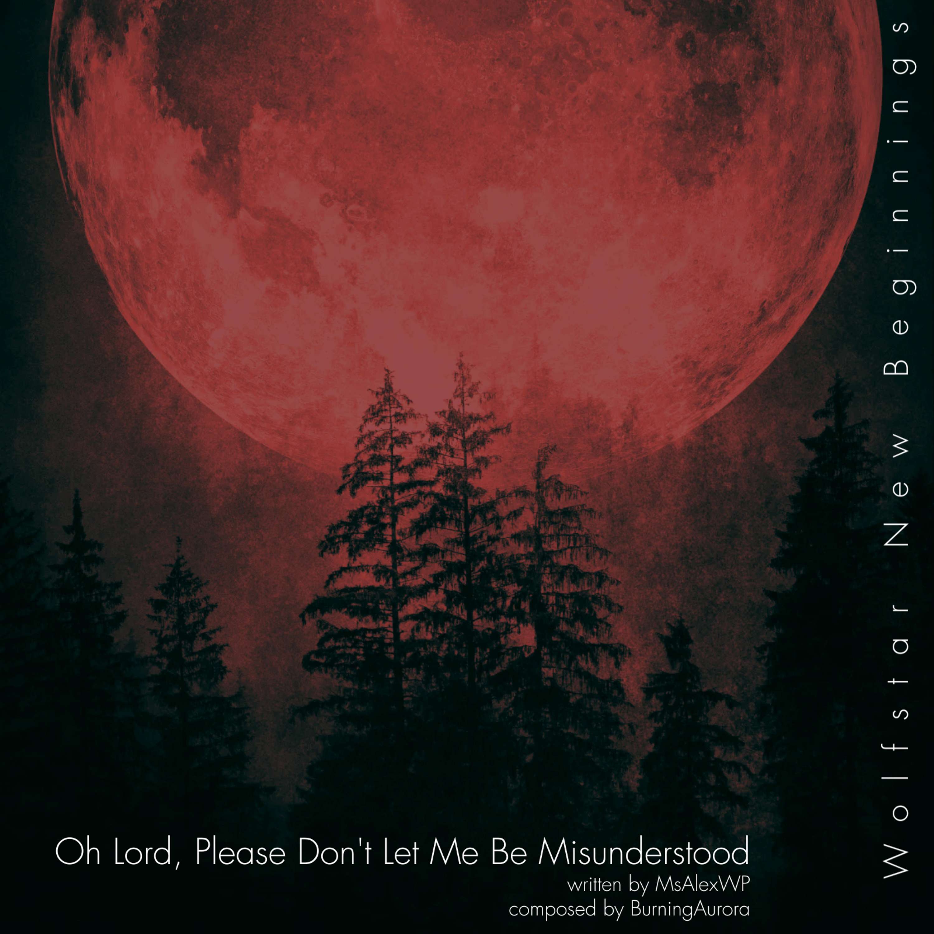 Oh Lord, Please Don't Let Me Be Misunderstood by MsAlexWP | Wolfstar New Beginnings: Part 1