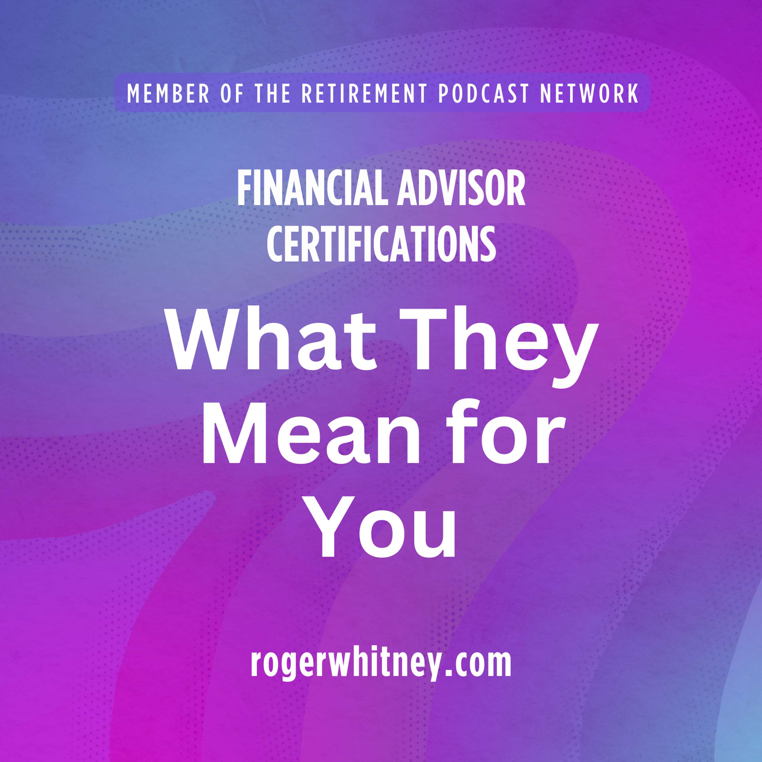 Financial Advisor Certifications - What They Mean for You