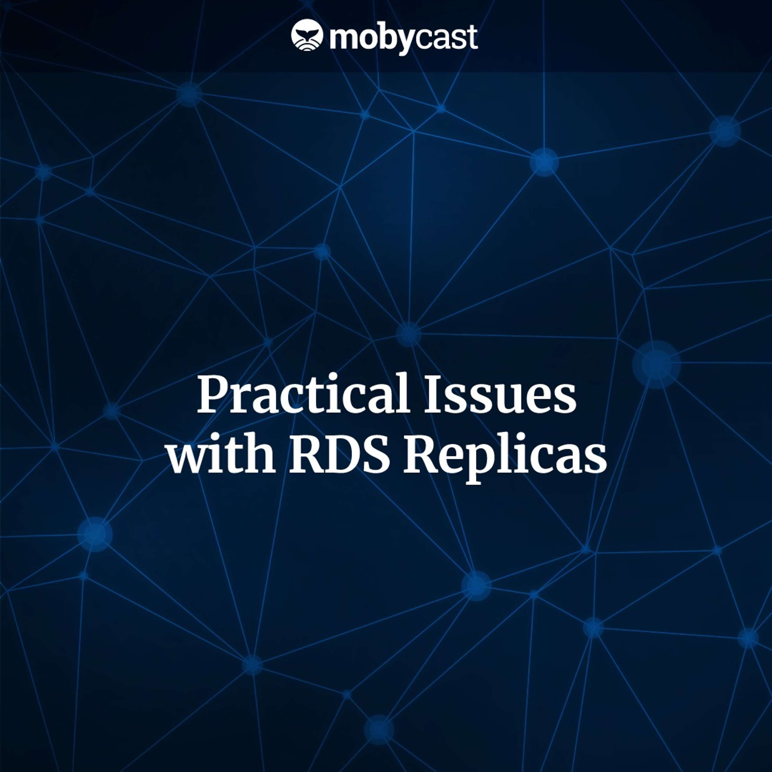 Practical Issues with RDS Replicas