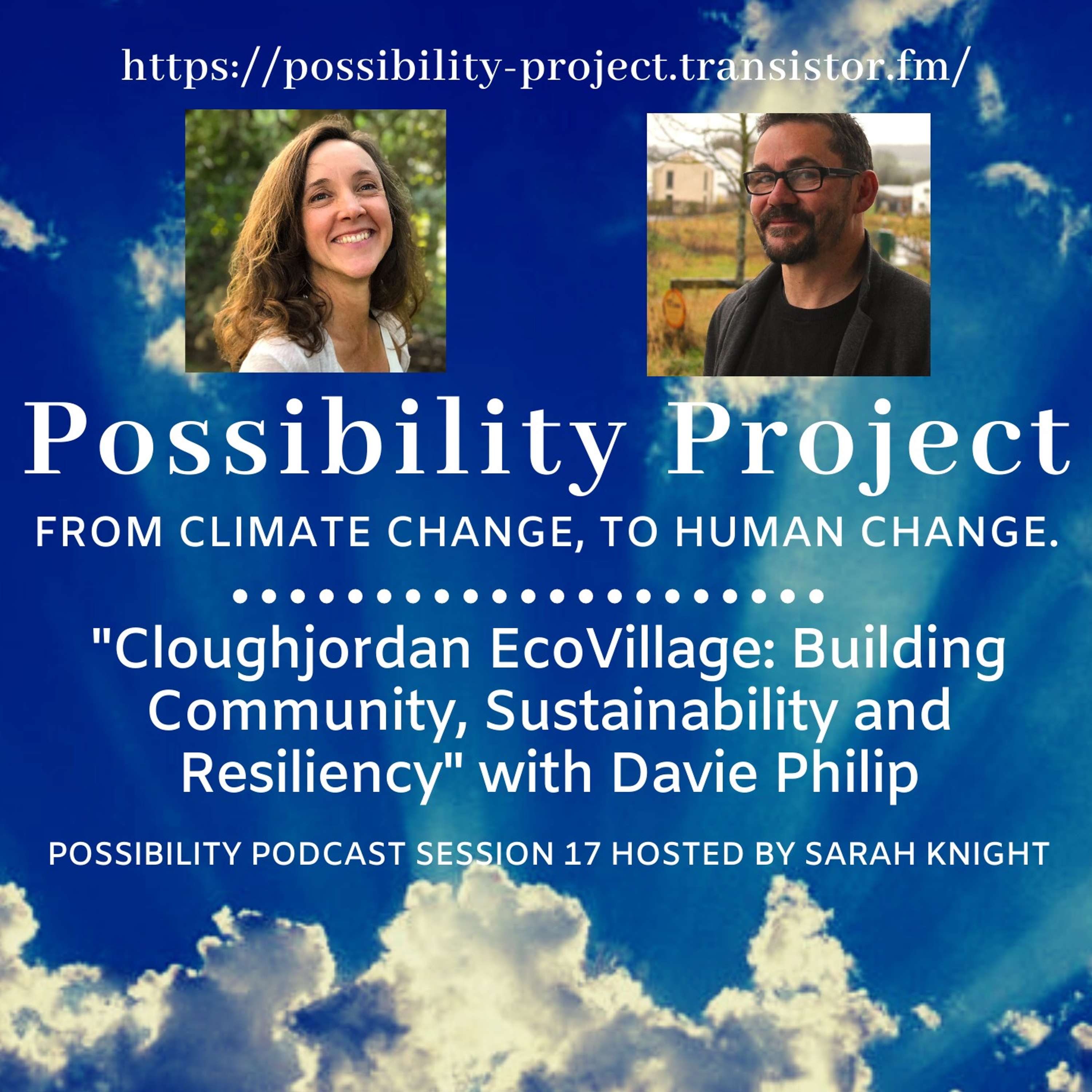 Cloughjordan EcoVillage: Building Community, Sustainability and Resiliency. Possibility Podcast Session 17