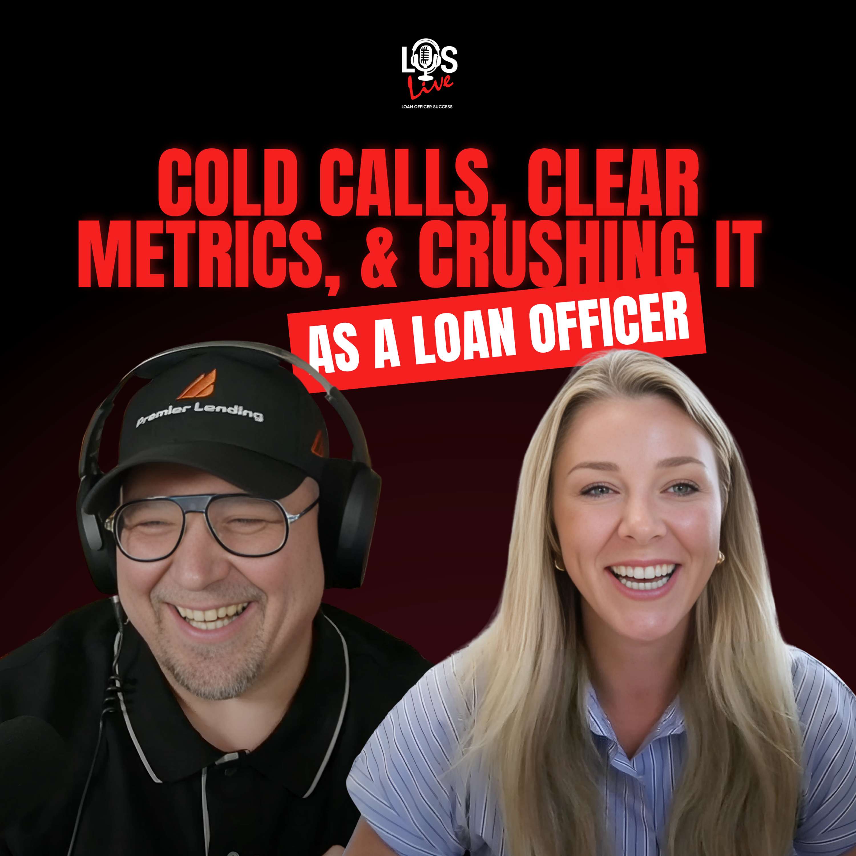 Cold Calls, Clear Metrics, & Crushing It  as a Loan Officer