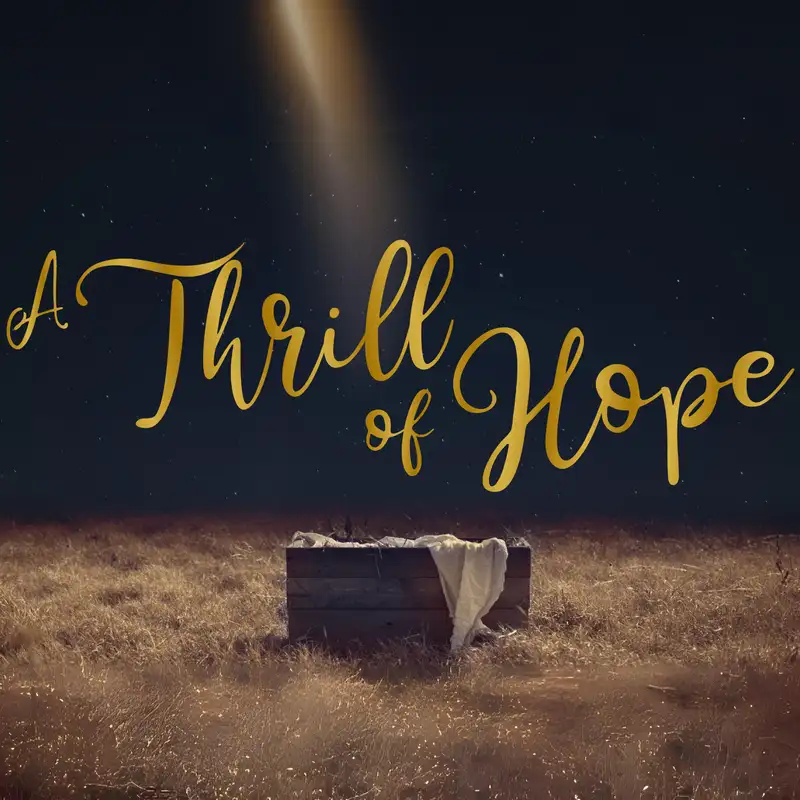 Matthew 1:18-25 (Week 2 - A Thrill of Hope Christmas Series)