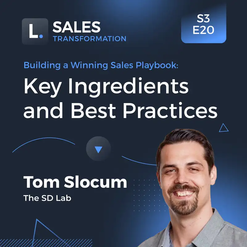 694 - Building a Winning Sales Playbook: Key Ingredients and Best Practices, with Tom Slocum
