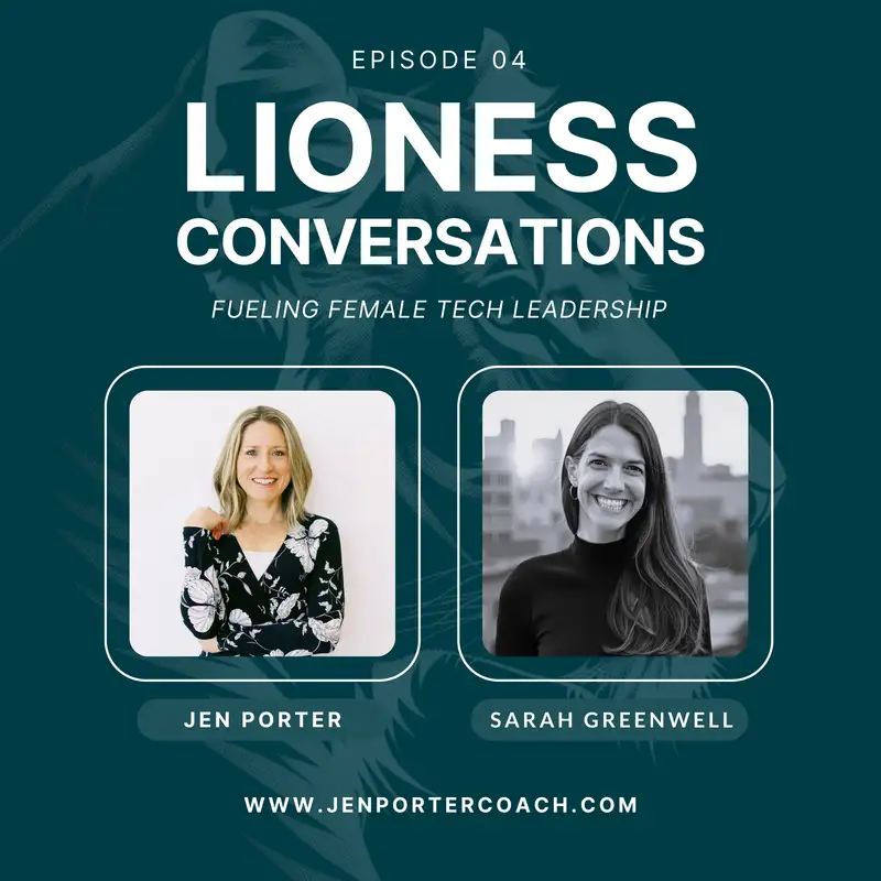 Lioness Conversations with Sarah Greenwell: Empowering Women in Leadership Roles