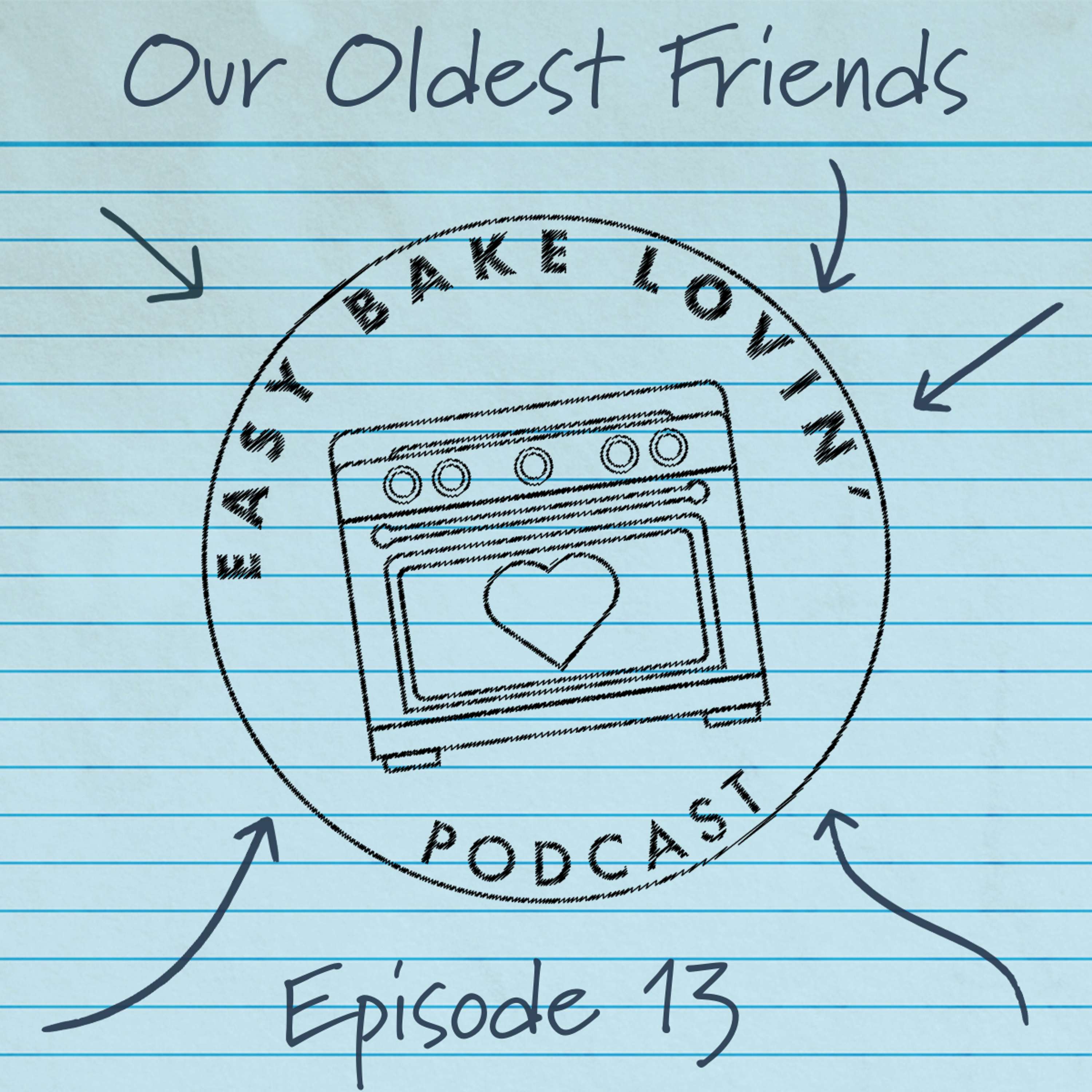 Episode 13 – Our Oldest Friends