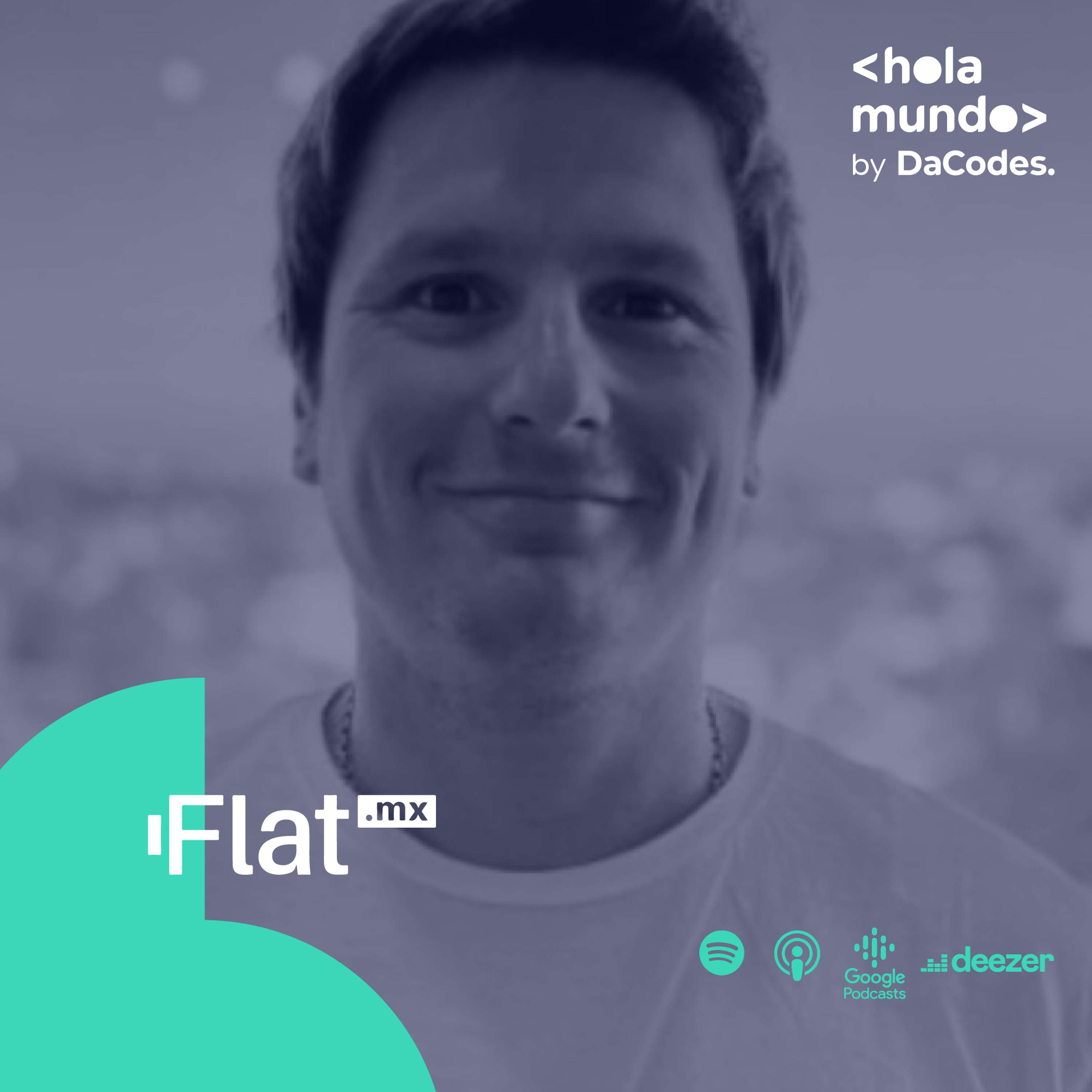 Hola Mundo 22 con Juan Rossi, CTO de Flat.mx: La revolución del Real Estate y el nuevo mundo inmobiliario