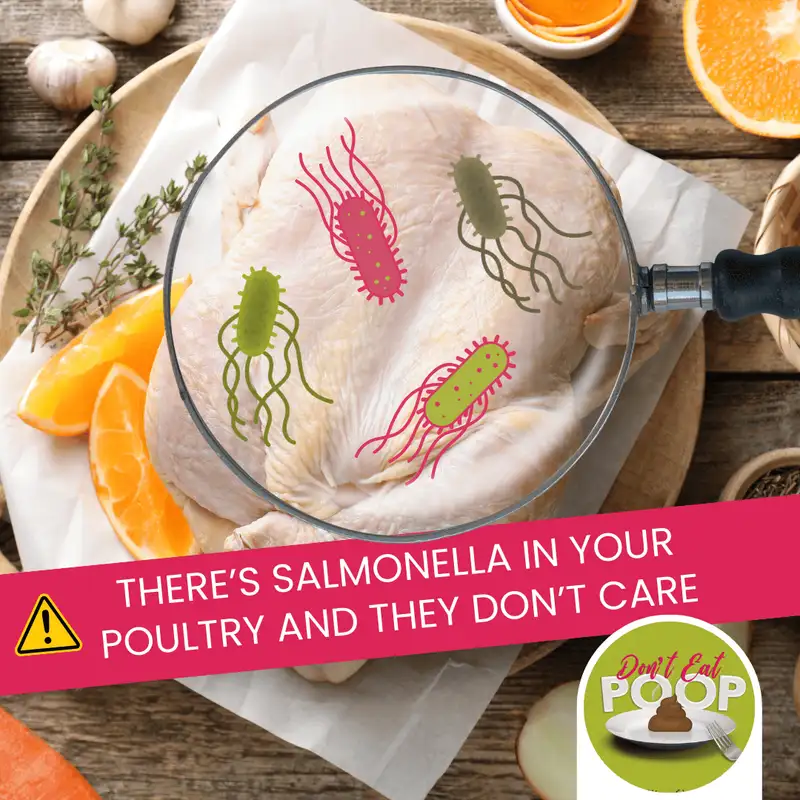 Apparently, a Little Salmonella in Poultry is Okay. But Should It Really Be? | Episode 144