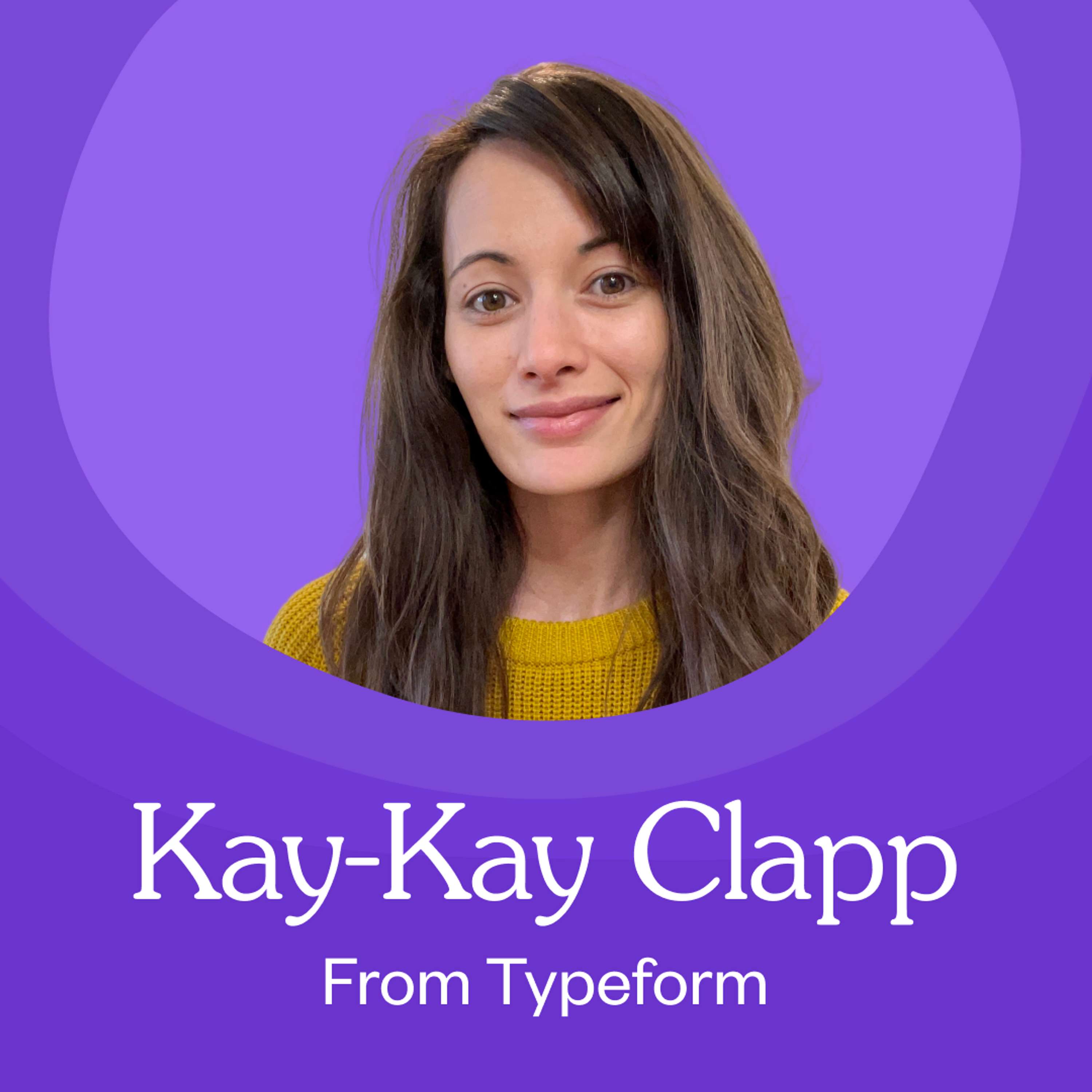 Kay-Kay Clapp on Typeform’s Audience-Powered Content Strategy Episode cover
