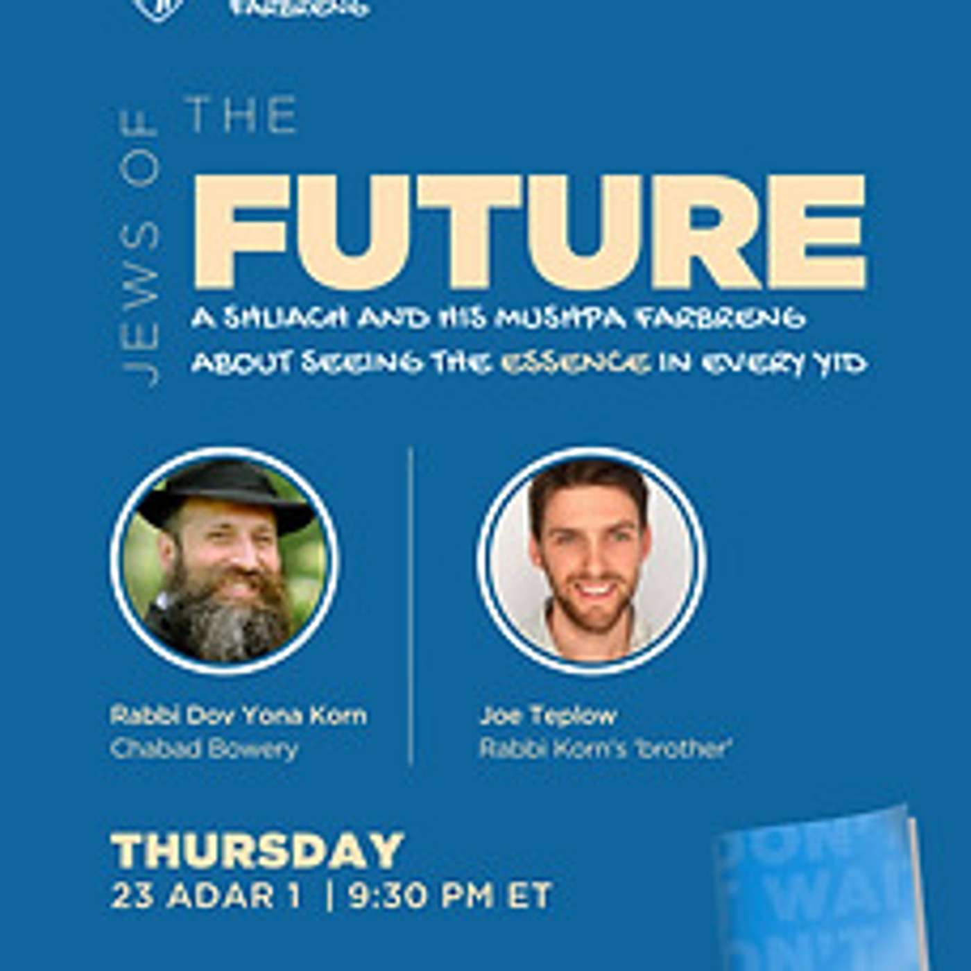 ESSENCE - Two 'Brothers' Farbreng - Rabbi Dov Yona Korn and Joe Teplow ESSENCE - Two 'Brothers' Farbreng - Rabbi Dov Yona Korn and Joe Teplow