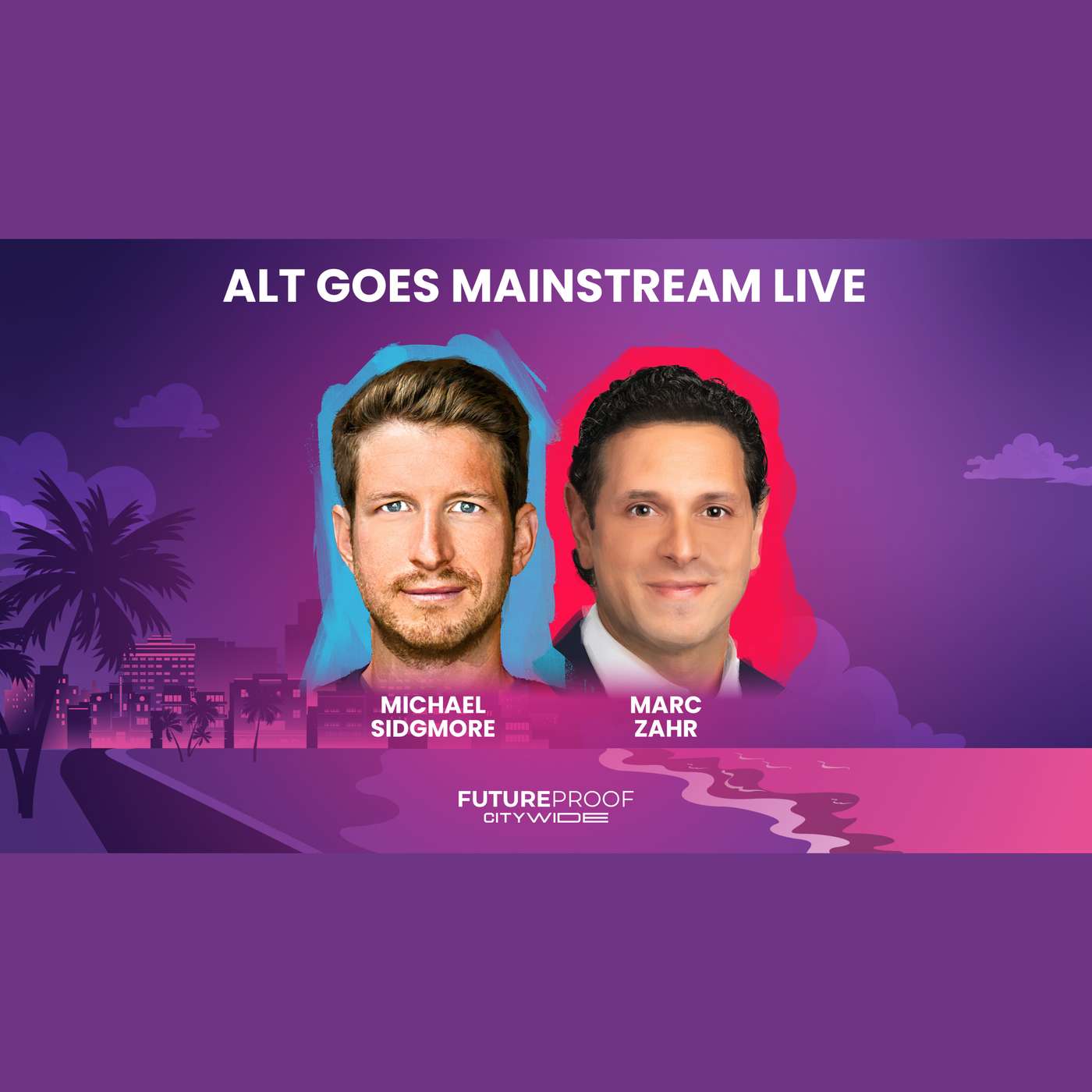 Future Proof Citywide Replay: Alt Goes Mainstream Live with Blue Owl's Marc Zahr