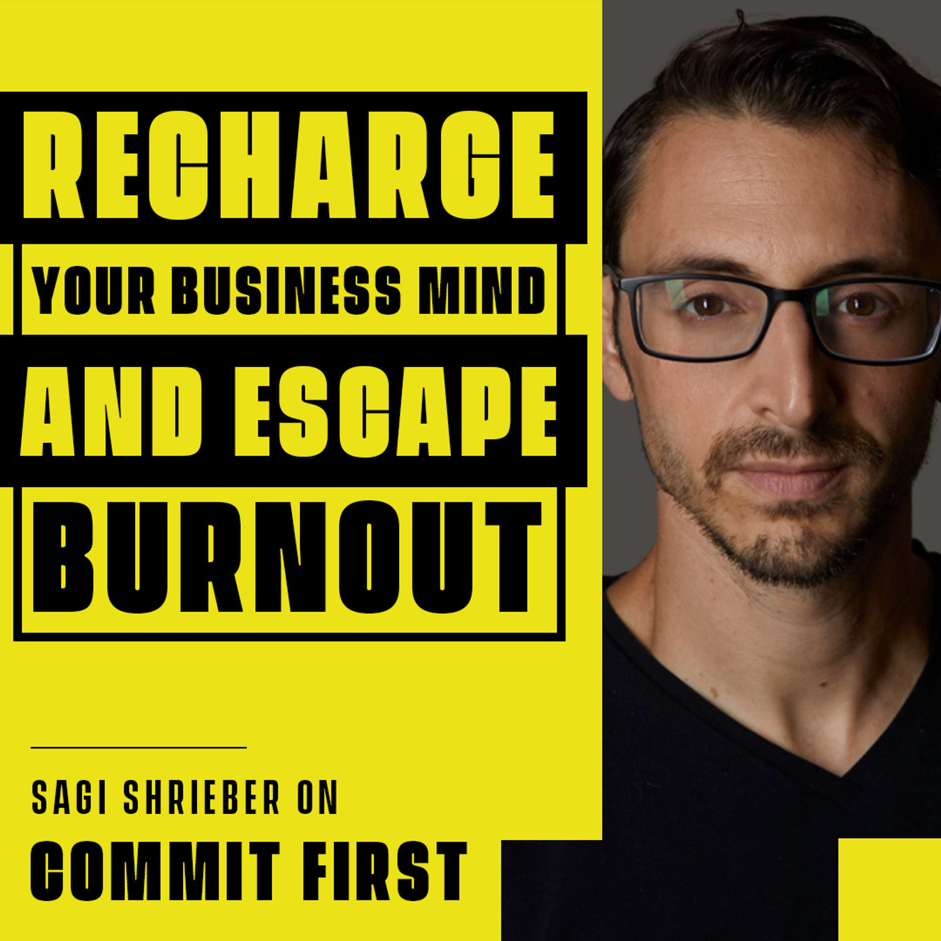 cover of episode Episode 129: Recharge Your Business Mind and Escape Burnout