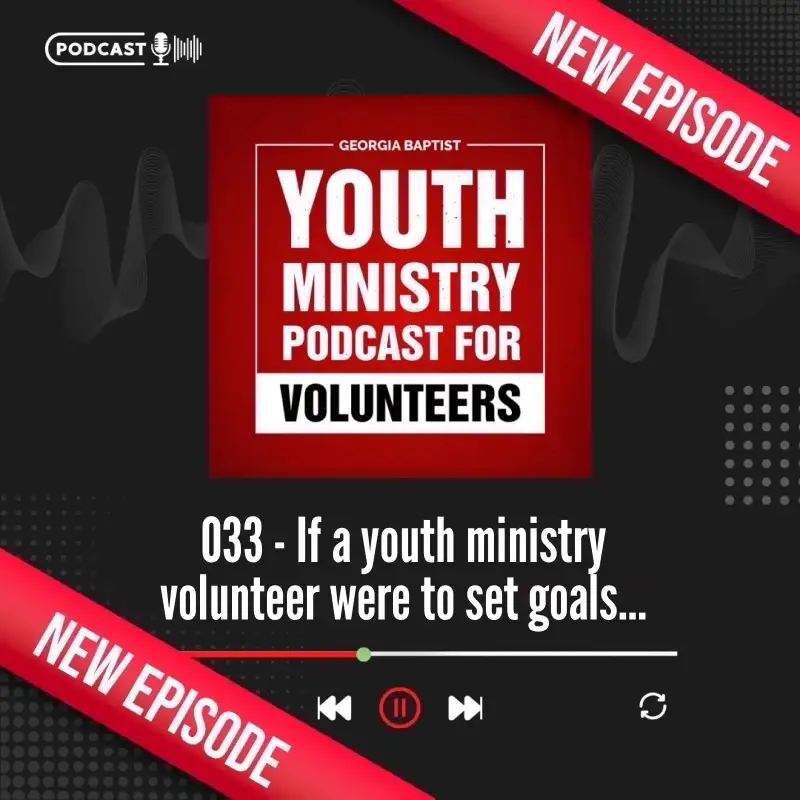 033 - If a youth ministry volunteer were to set goals…