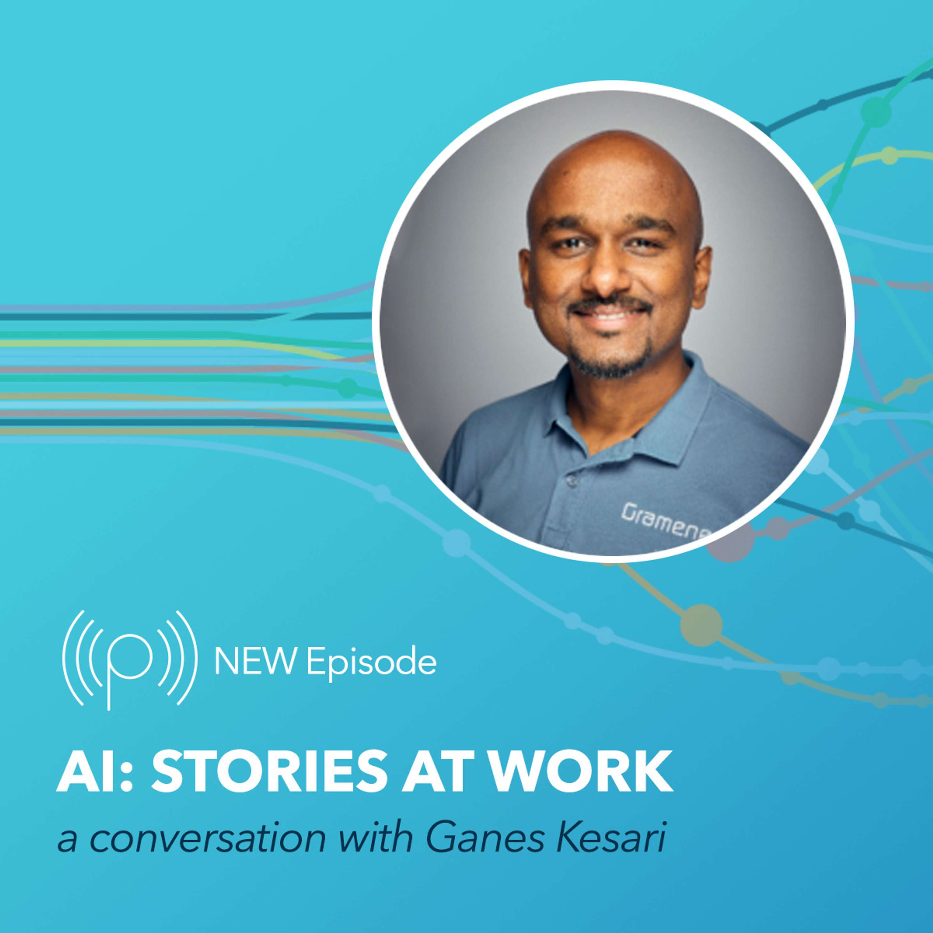 AI Stories at Work with Ganes Kesari