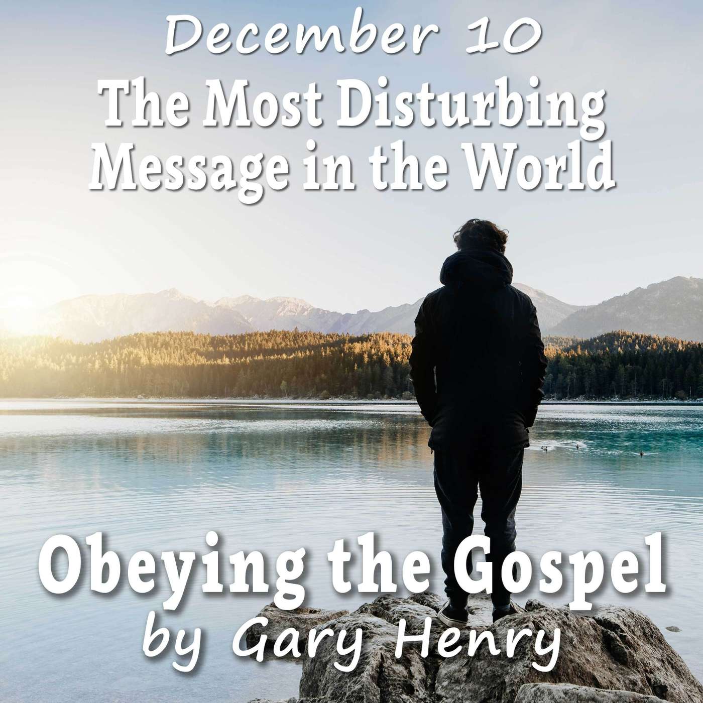 The Most Disturbing Message in the World (December 10)