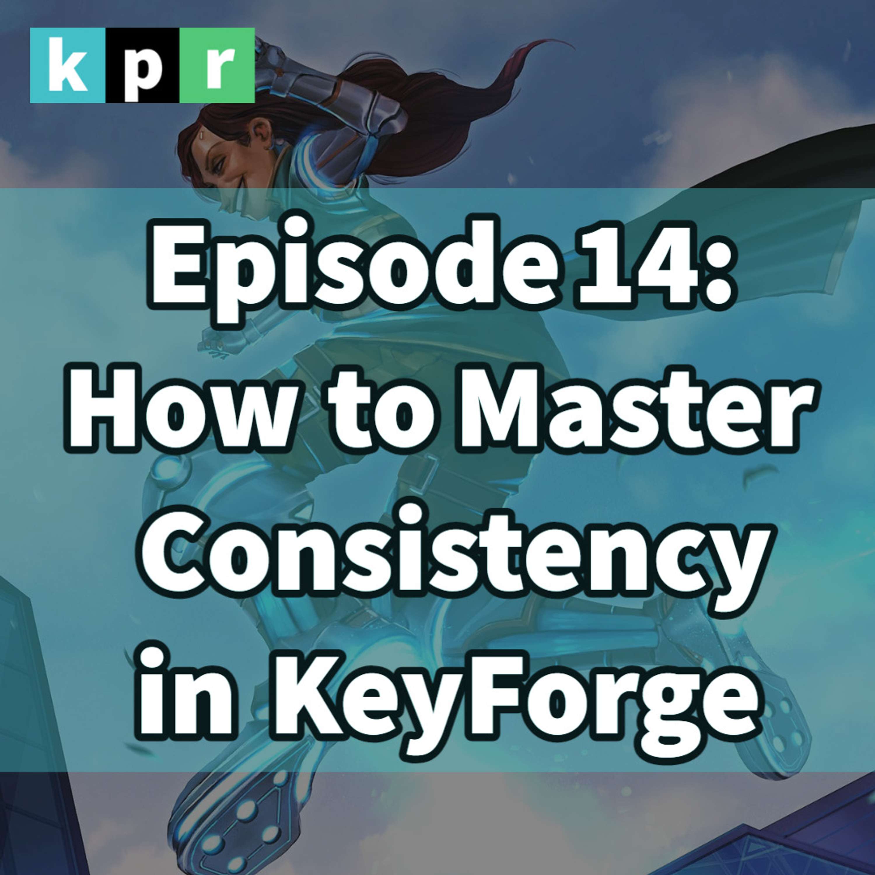 14. How to Master Consistency in KeyForge