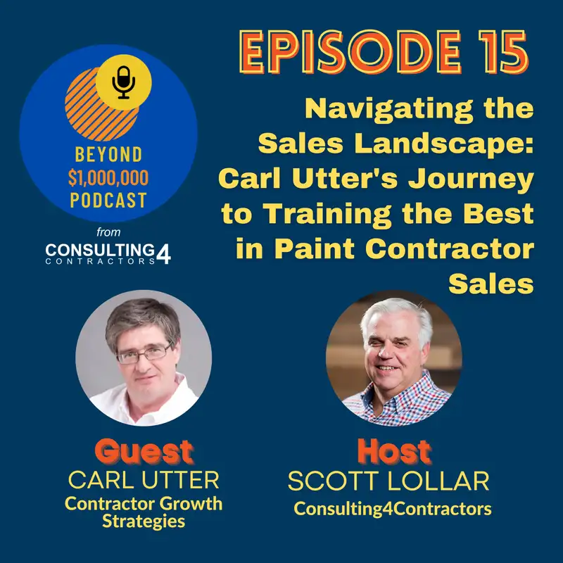 Navigating the Sales Landscape // Carl Utter's Journey to Training the Best in Paint Contractor Sales