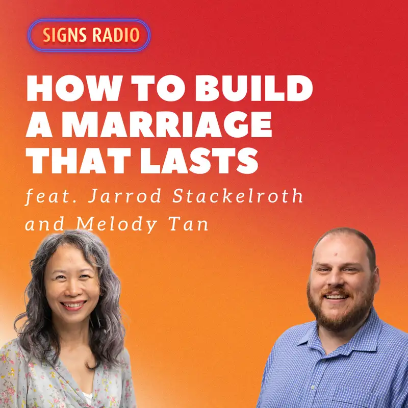 How to build a marriage that lasts ft. Jarrod Stackelroth and Melody Tan