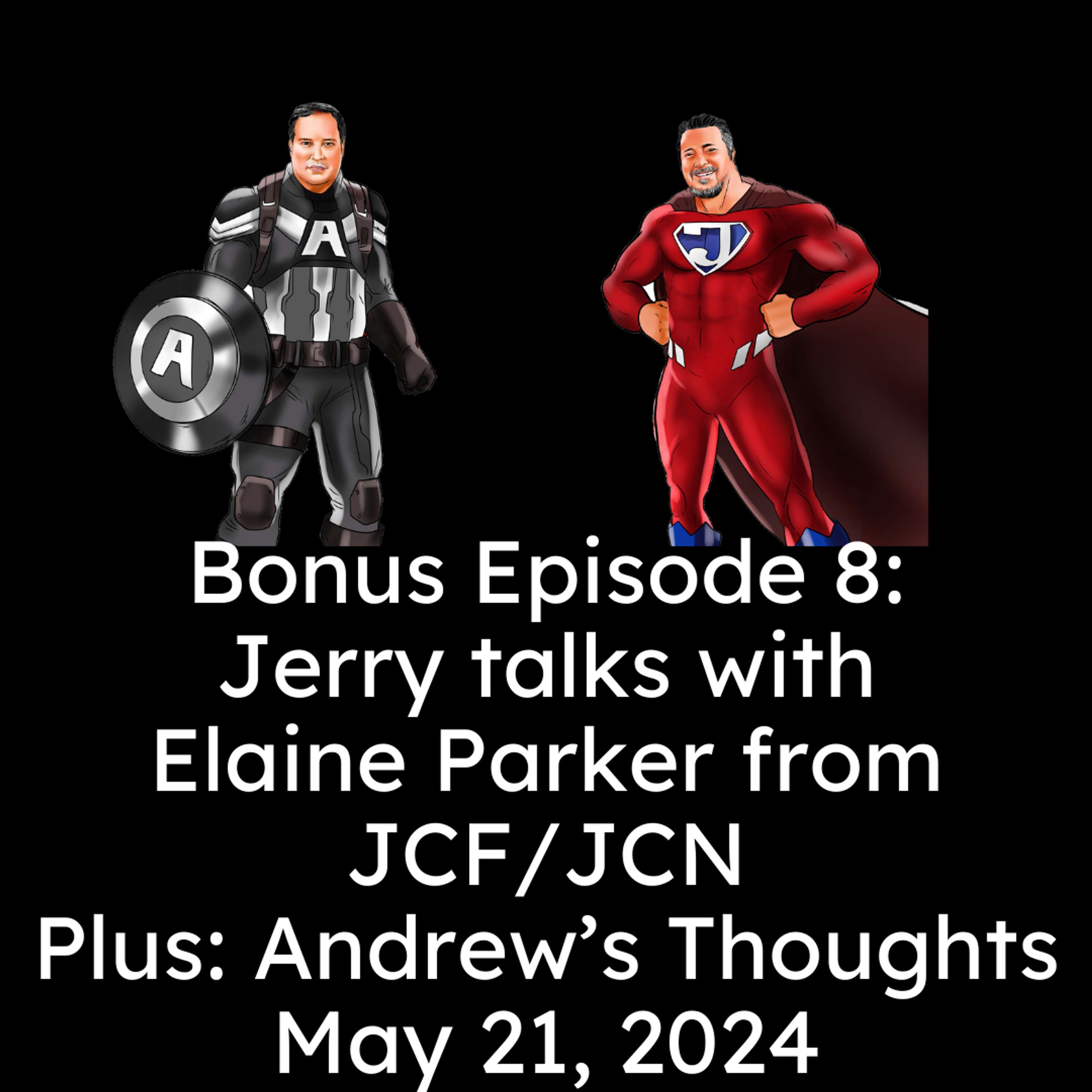 Bonus Episode: Jerry Sits Down with Elaine Parker from JCF/JCN, Plus: Andrew's Thoughts