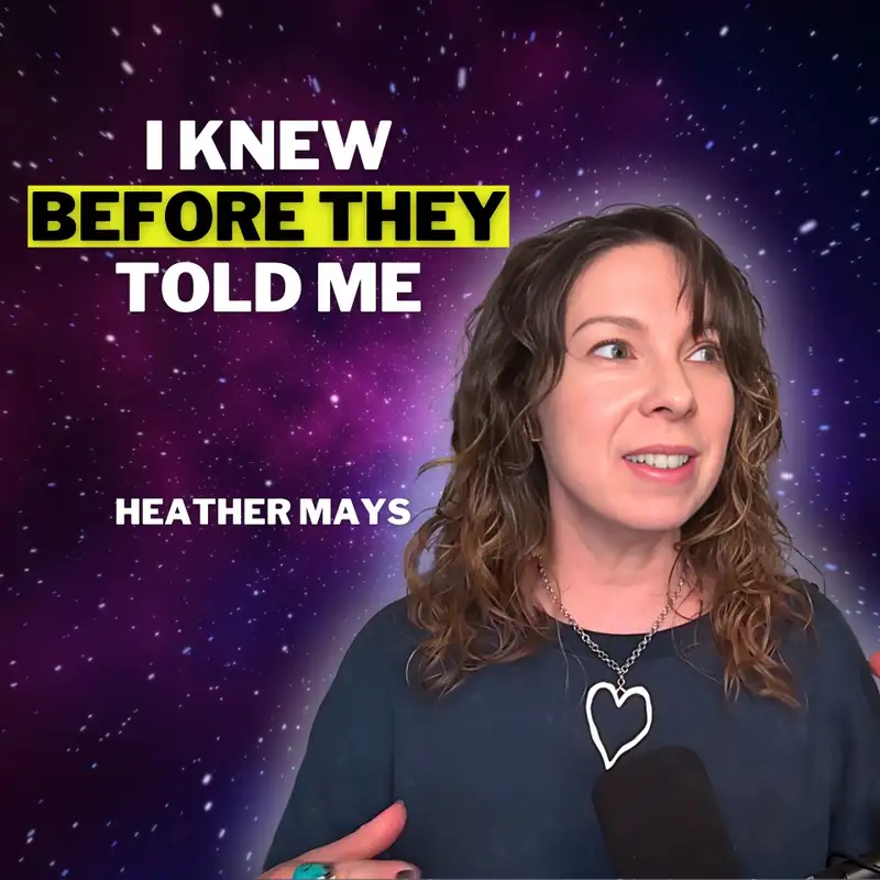 US 62: How a Shared Death Experience Unlocked My Psychic Gifts | Heather Mays