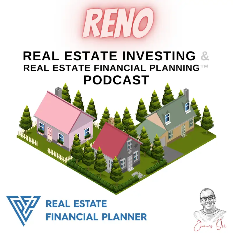 Reno Real Estate Investing & Real Estate Financial Planning™ Podcast