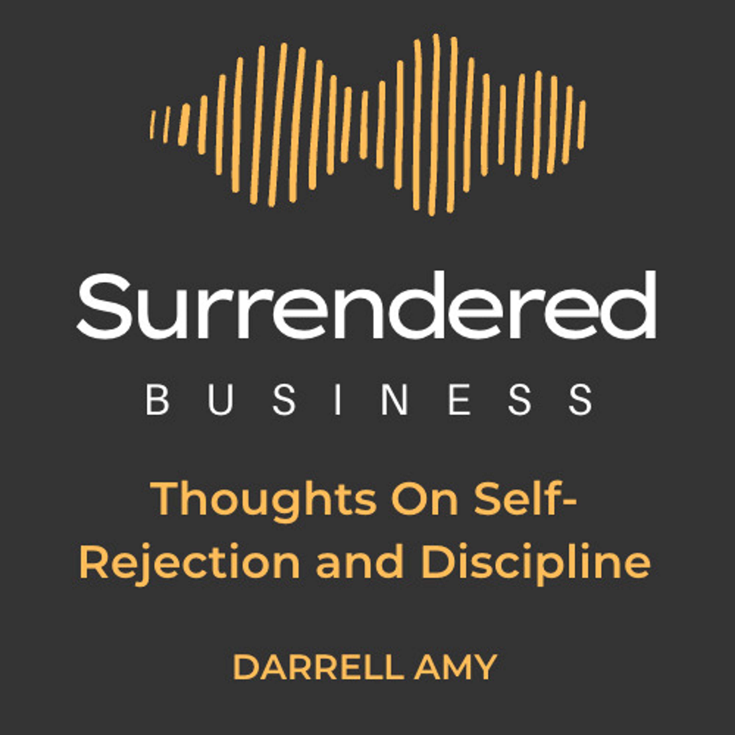 Thoughts On Self-Rejection and Discipline