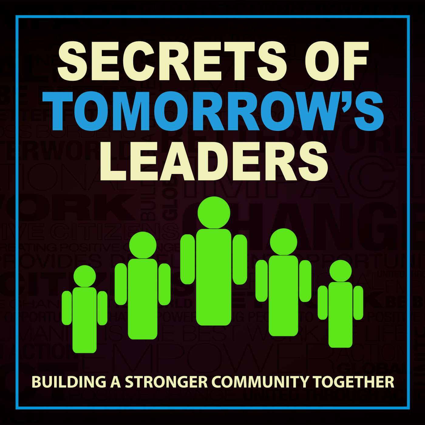 Secrets of Tomorrow\'s Leaders - Building a Stronger Community Together - Presented by JCI Santa Clarita