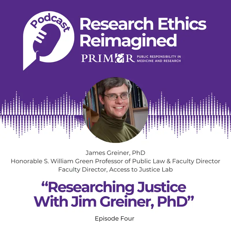 Researching Justice With Jim Greiner, PhD