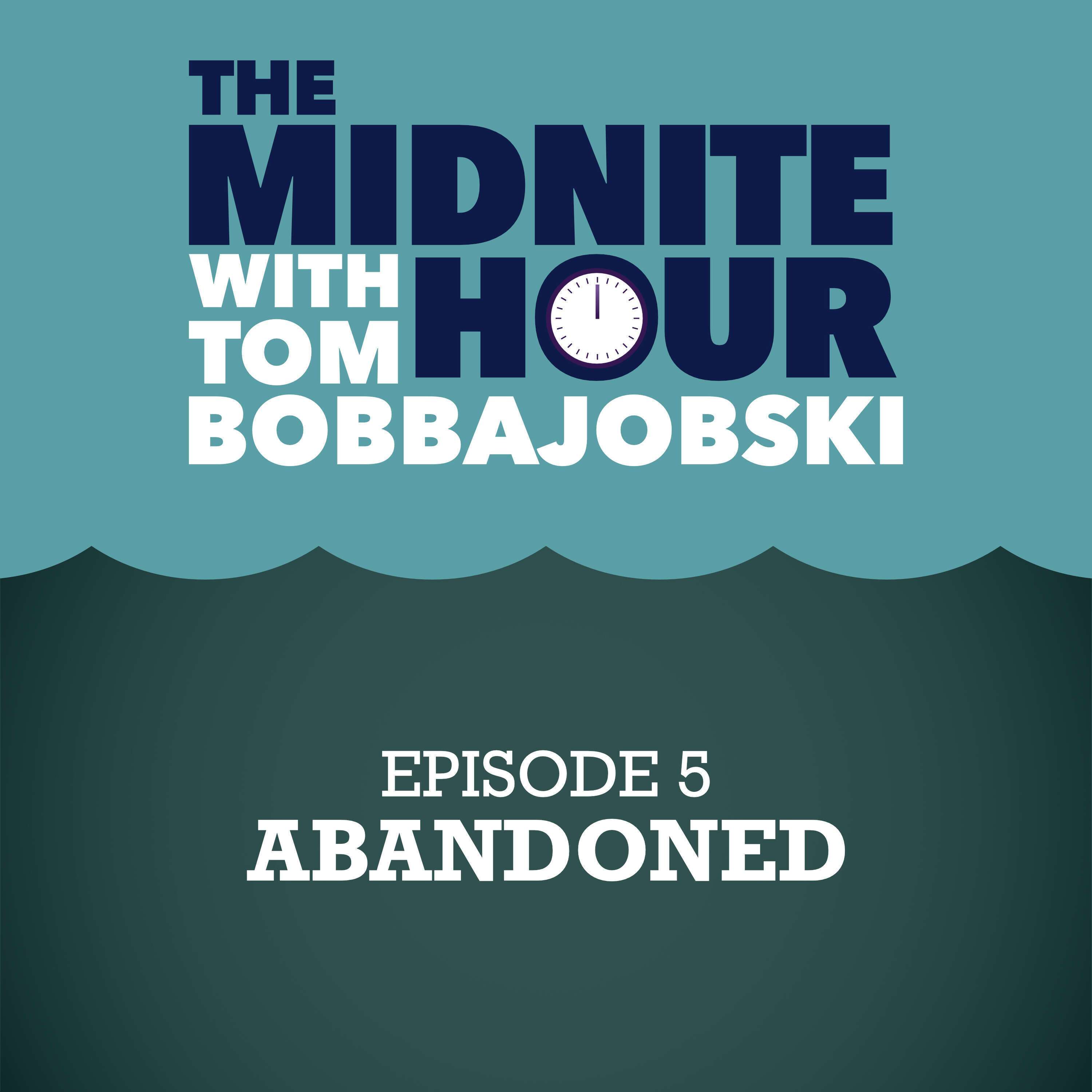 The Midnite Hour- Episode 5 -Abandoned