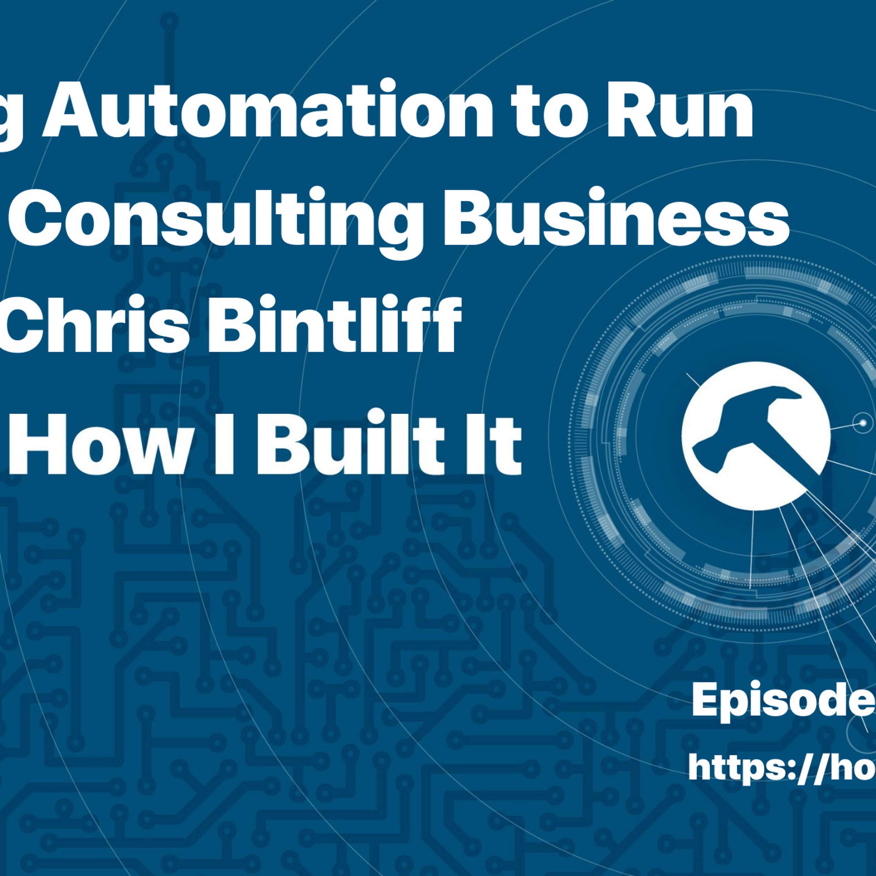 Using Automation to Run Your Consulting Business with Chris Bintliff