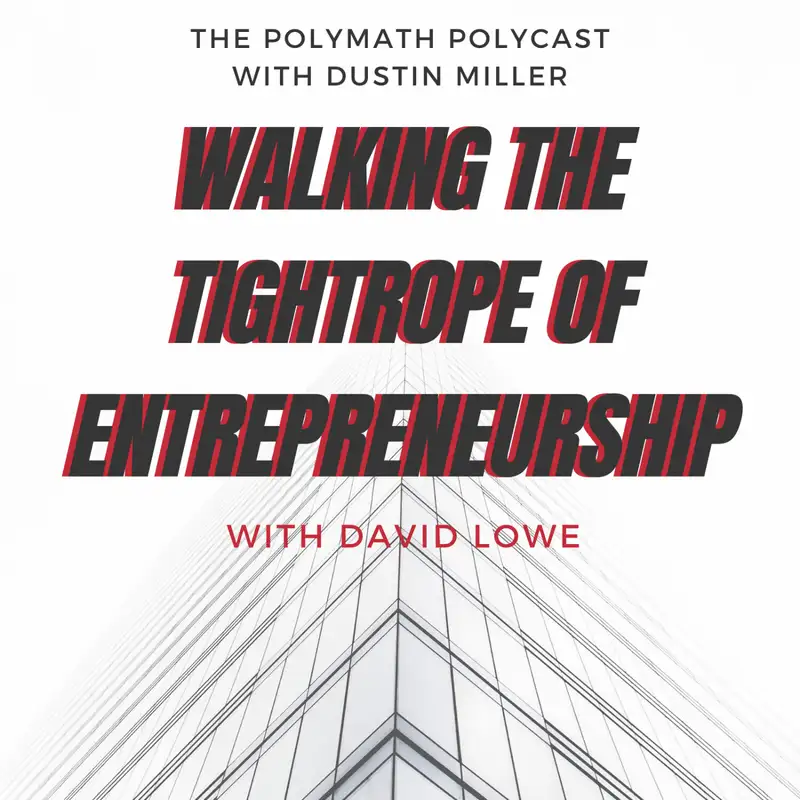 Walking the Tightrope of Entrepreneurship with David Lowe [Interview]